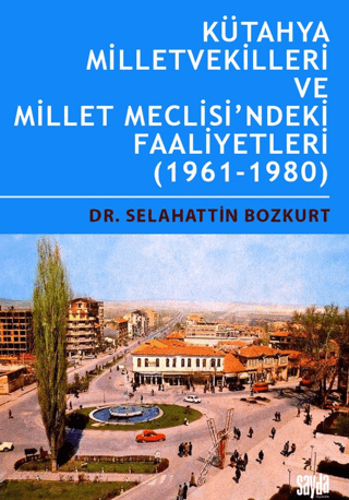 Kütahya Milletvekilleri ve Millet Meclisi’ndeki Faaliyetleri (1961-1980)