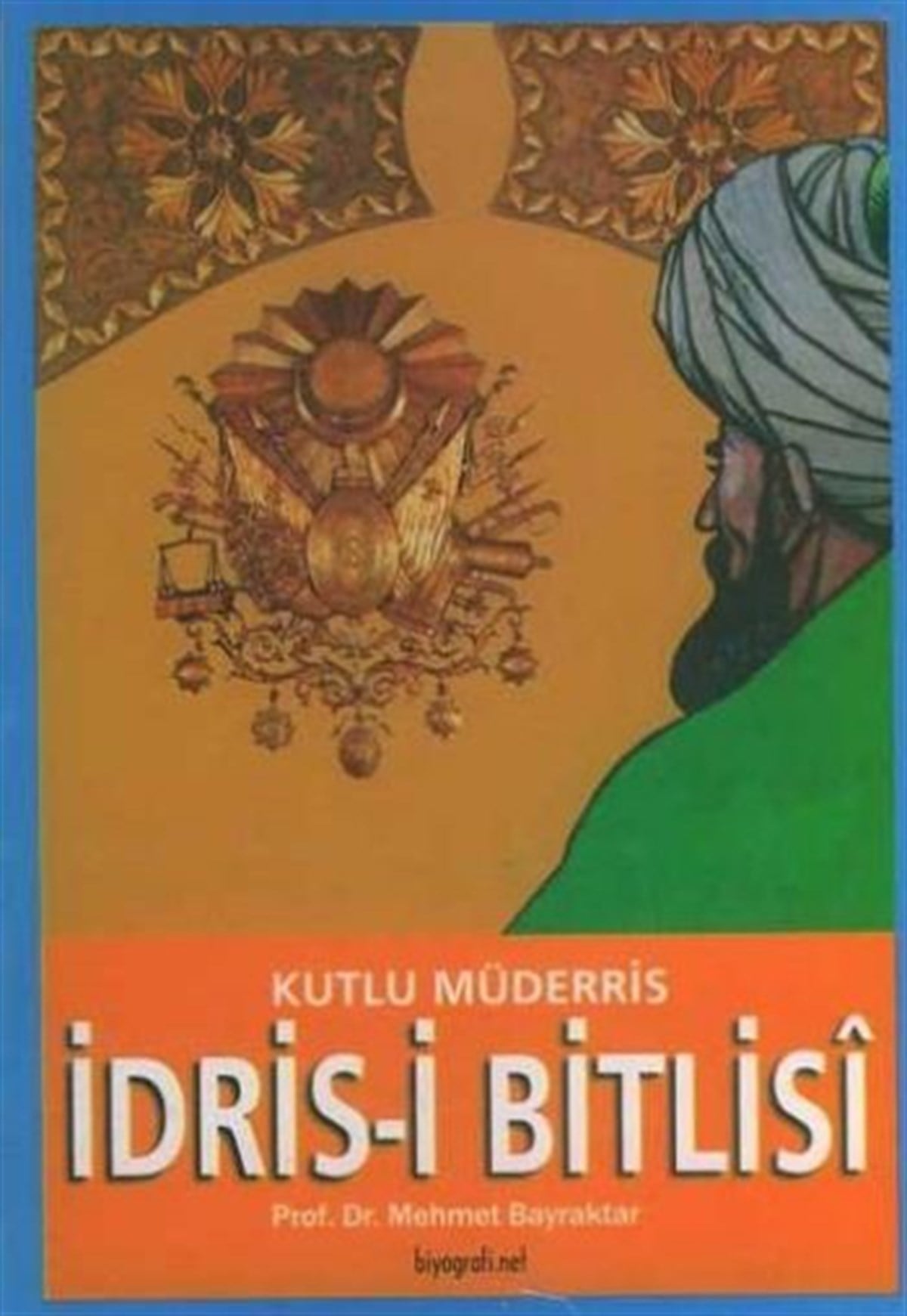 Kutlu Müderris İdris- i Bitlisi