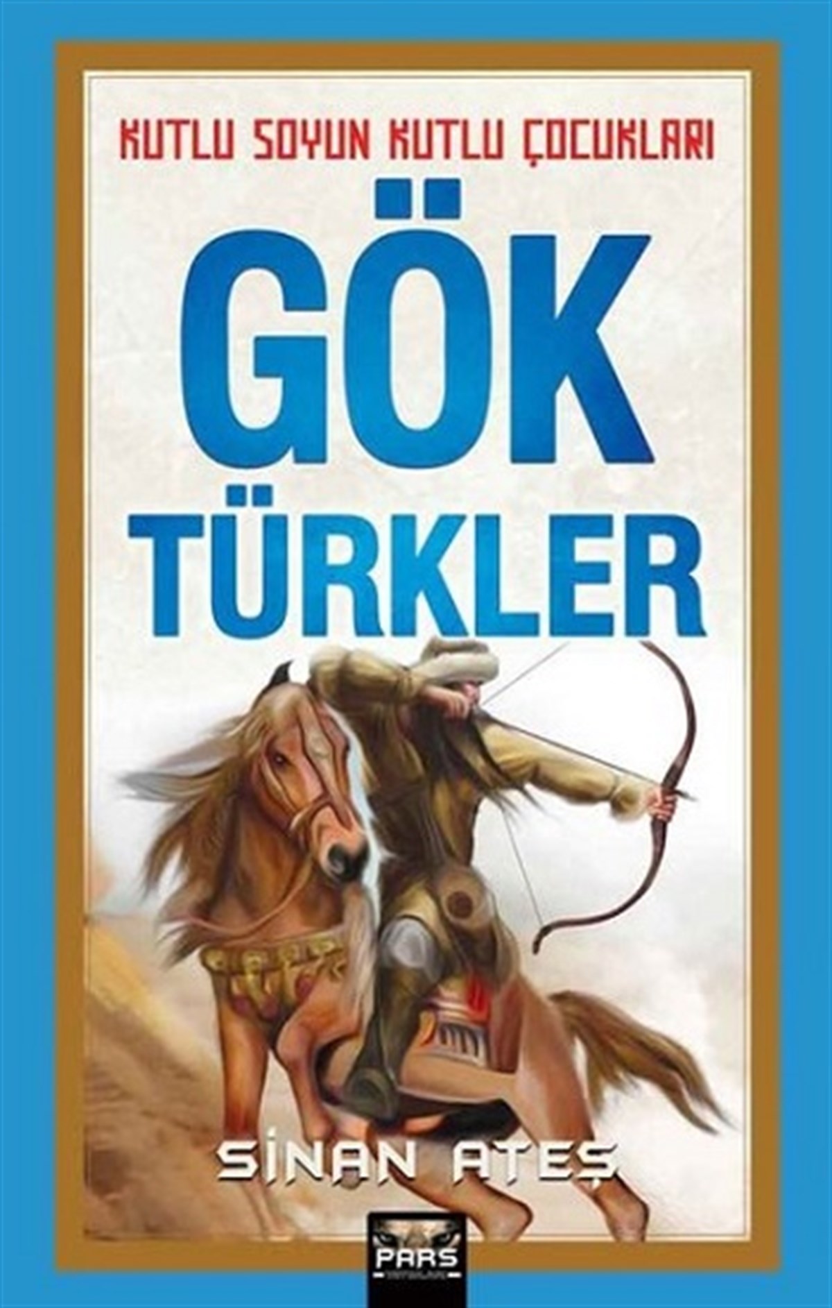 Kutlu Soyun Kutlu Çocukları - Göktürkler