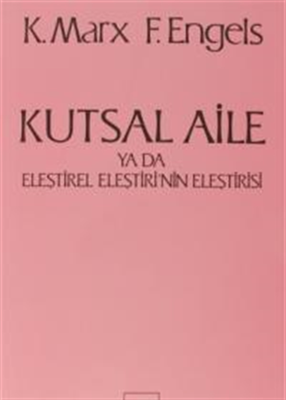 Kutsal Aile ya da Eleştirel Eleştirinin Eleştirisi
