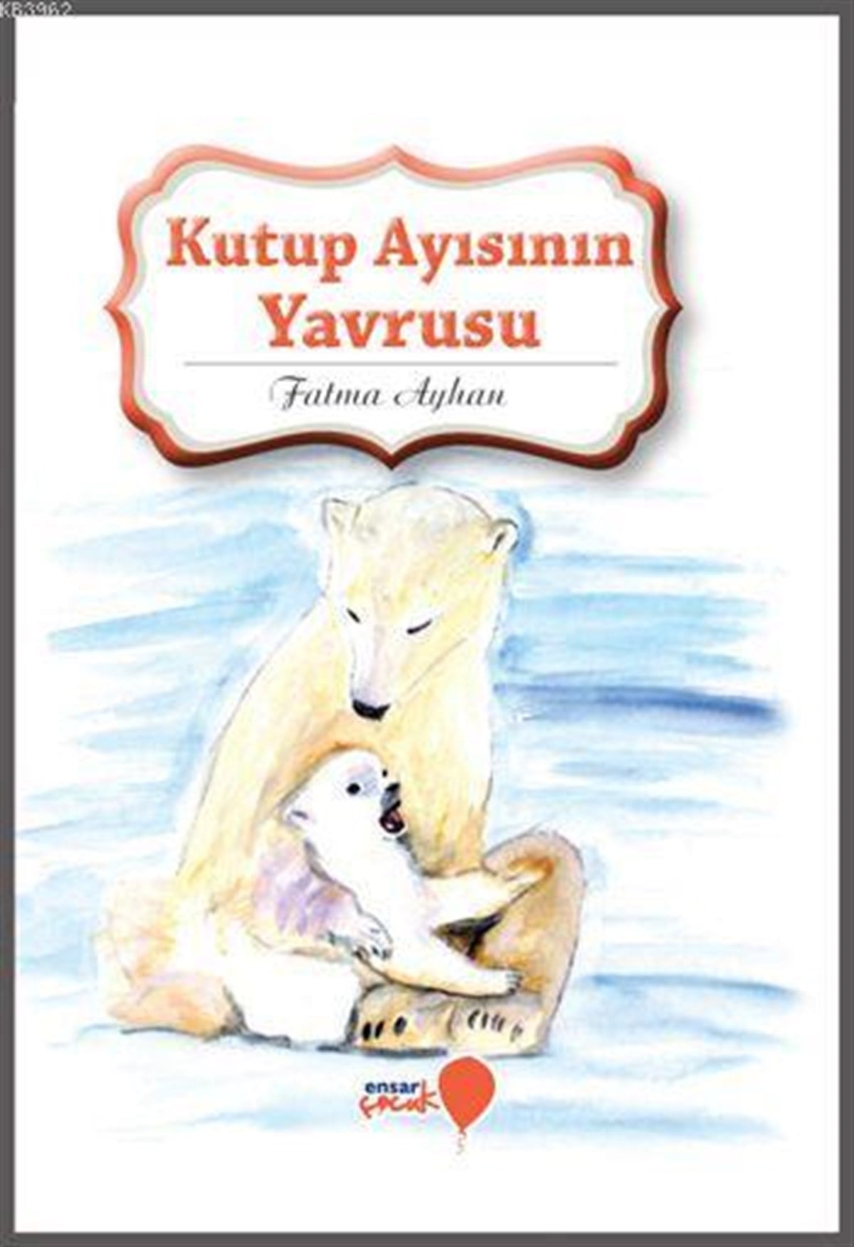 Kutup Ayısının Yavrusu; Can Dostlarım Serisi