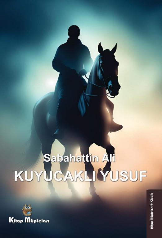 Kuyucaklı Yusuf , Sabahattin Ali , Kitap Müptelası Yayınları , 9786258176612 ,