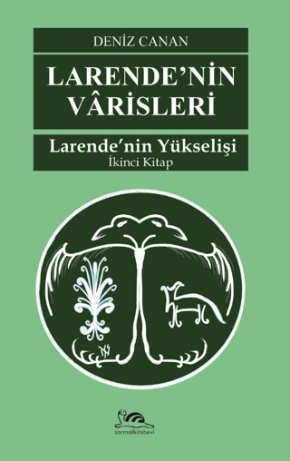 Larende'nin Yükselişi - Larende’nin Varisleri İkinci Kitap