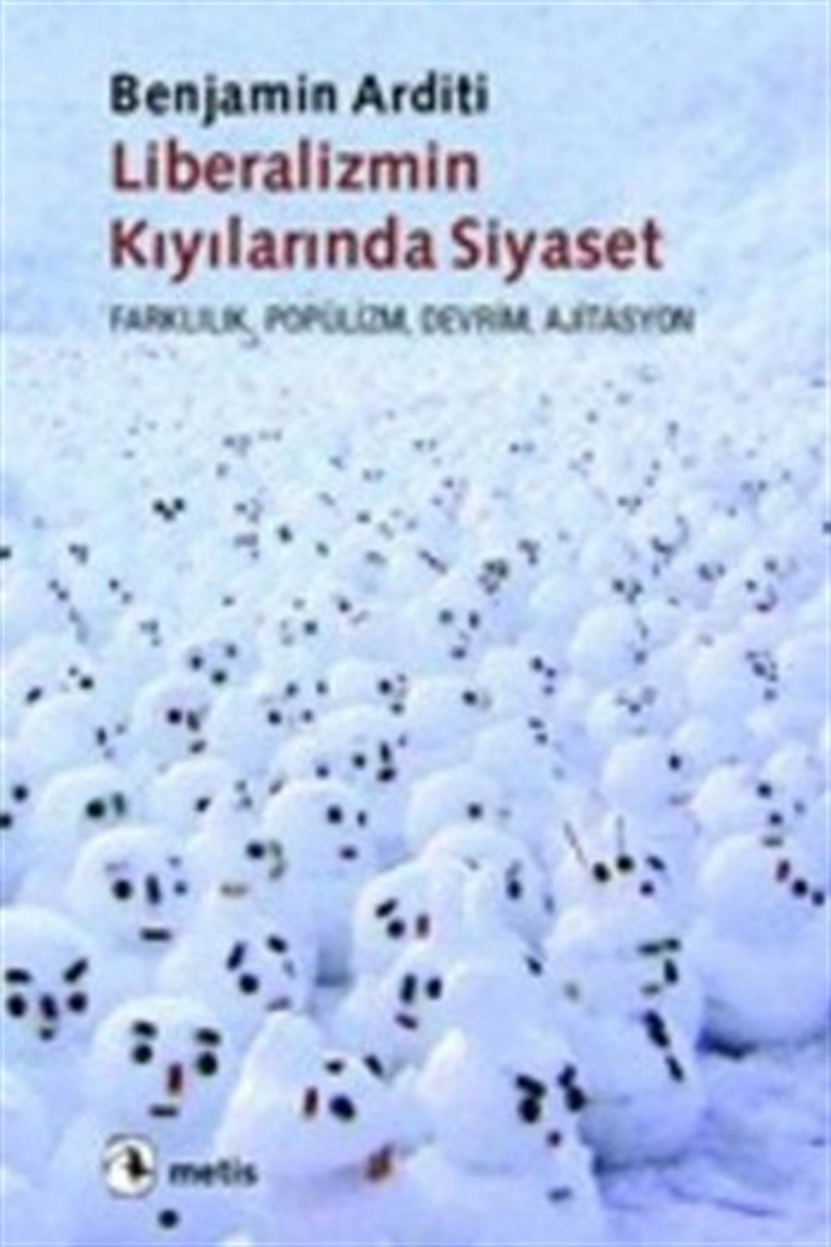 Liberalizmin Kıyılarında Siyaset: Farklılık, Popülizm, Dervim, Siyaset