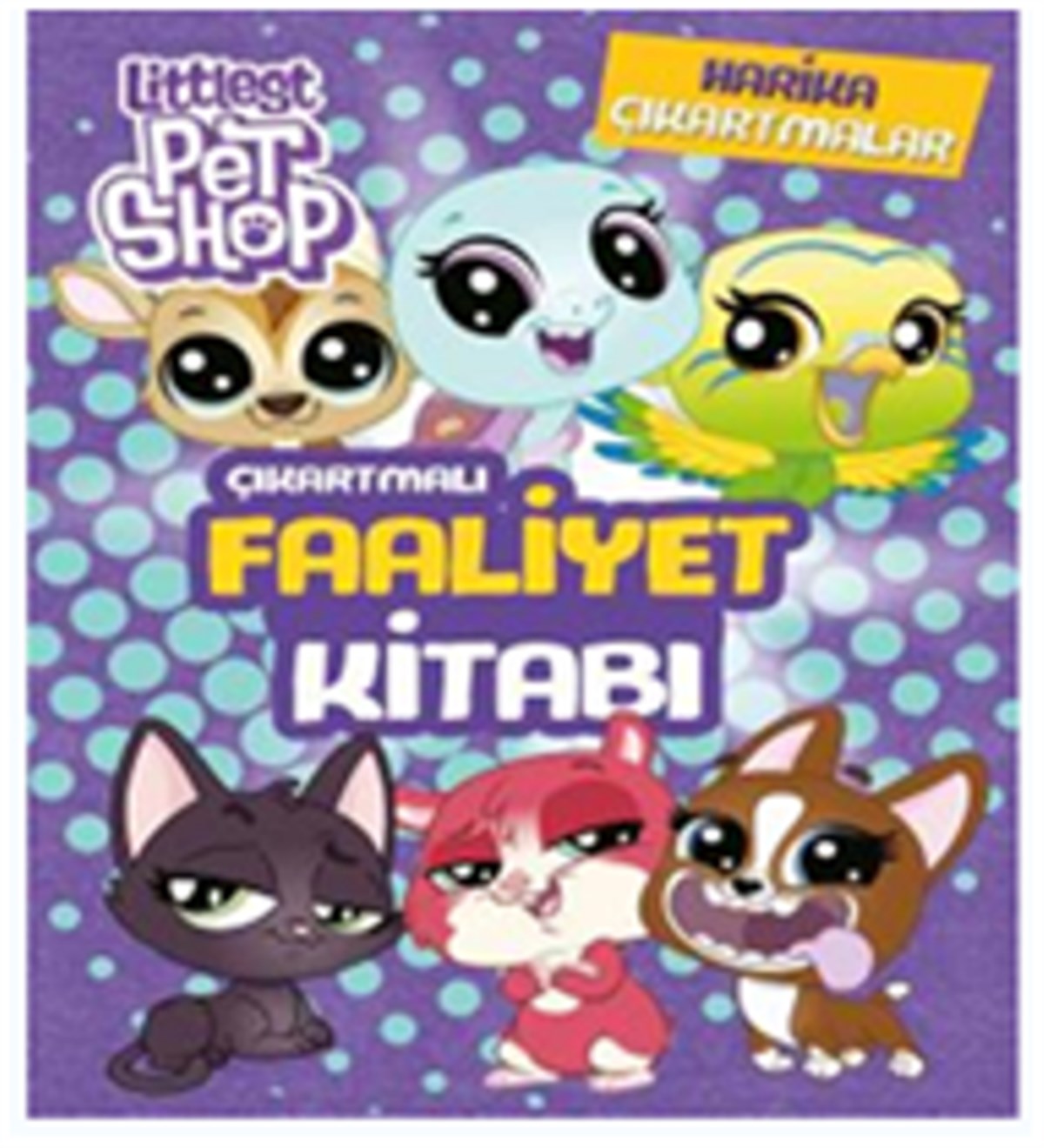 Littlest Pet Shop - Çıkartmalı Faaliyet Kitabı Harika Çıkartmalar