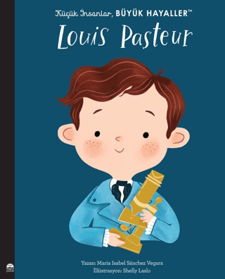 Louis Pasteur - Küçük İnsanlar Büyük Hayaller