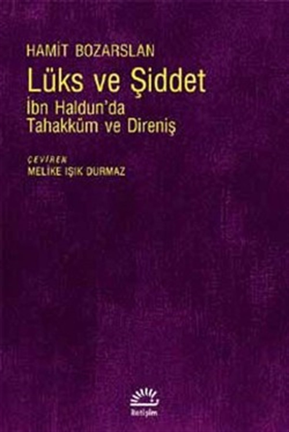 Lüks ve Şiddet: İbn Haldun'da Tahakküm ve Direniş