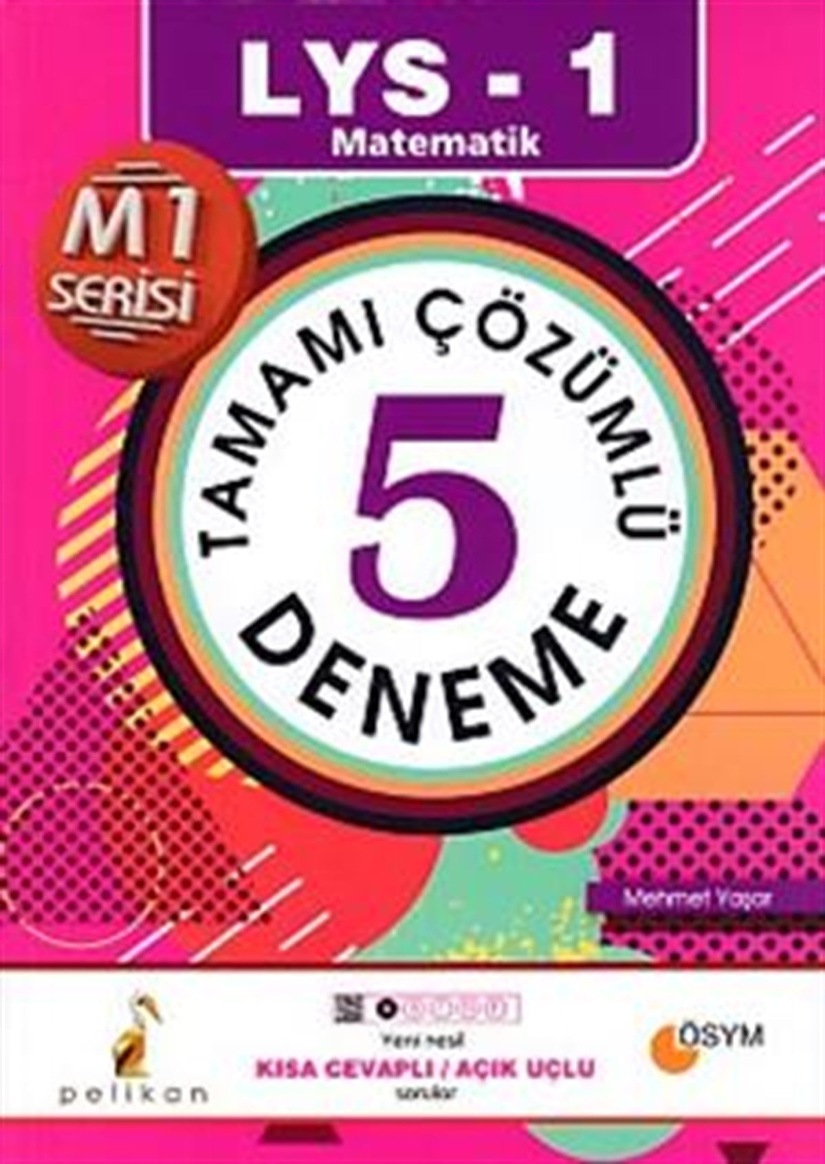 LYS 1 Matematik Tamamı Çözümlü 5 Deneme Kısa Cevaplı Açık Uçlu Sorular Pelikan Kitabevi