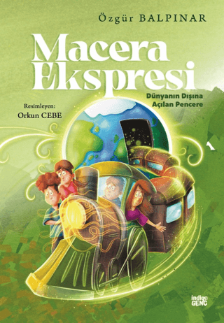 Macera Ekspresi - Dünyanın Dışına Açılan Pencere