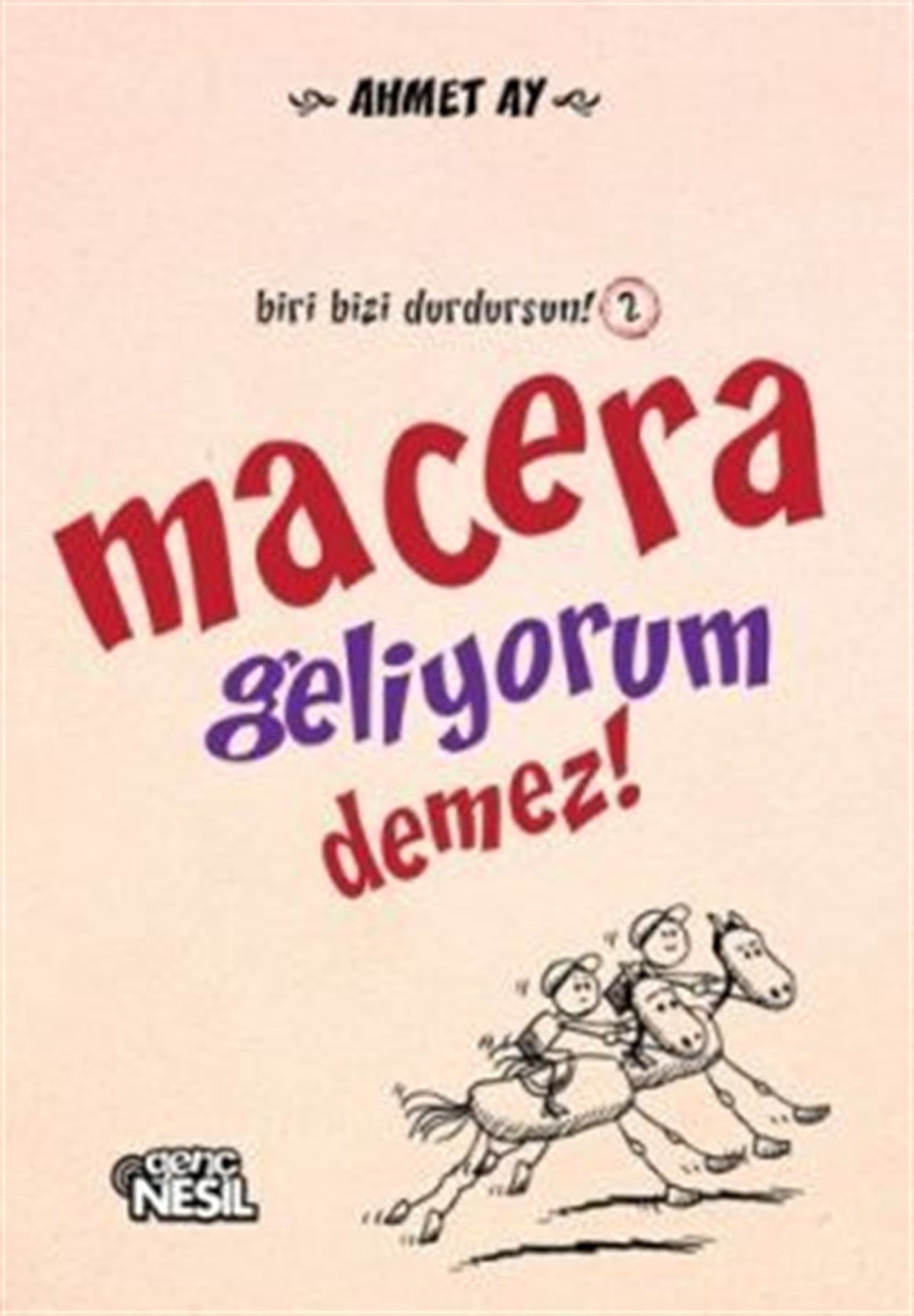 Macera Geliyorum Demez!