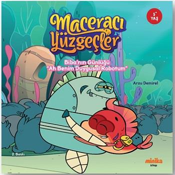 Maceracı Yüzgeçler: Biba’nın Günlüğü - Ah Benim Duygusal Robotum