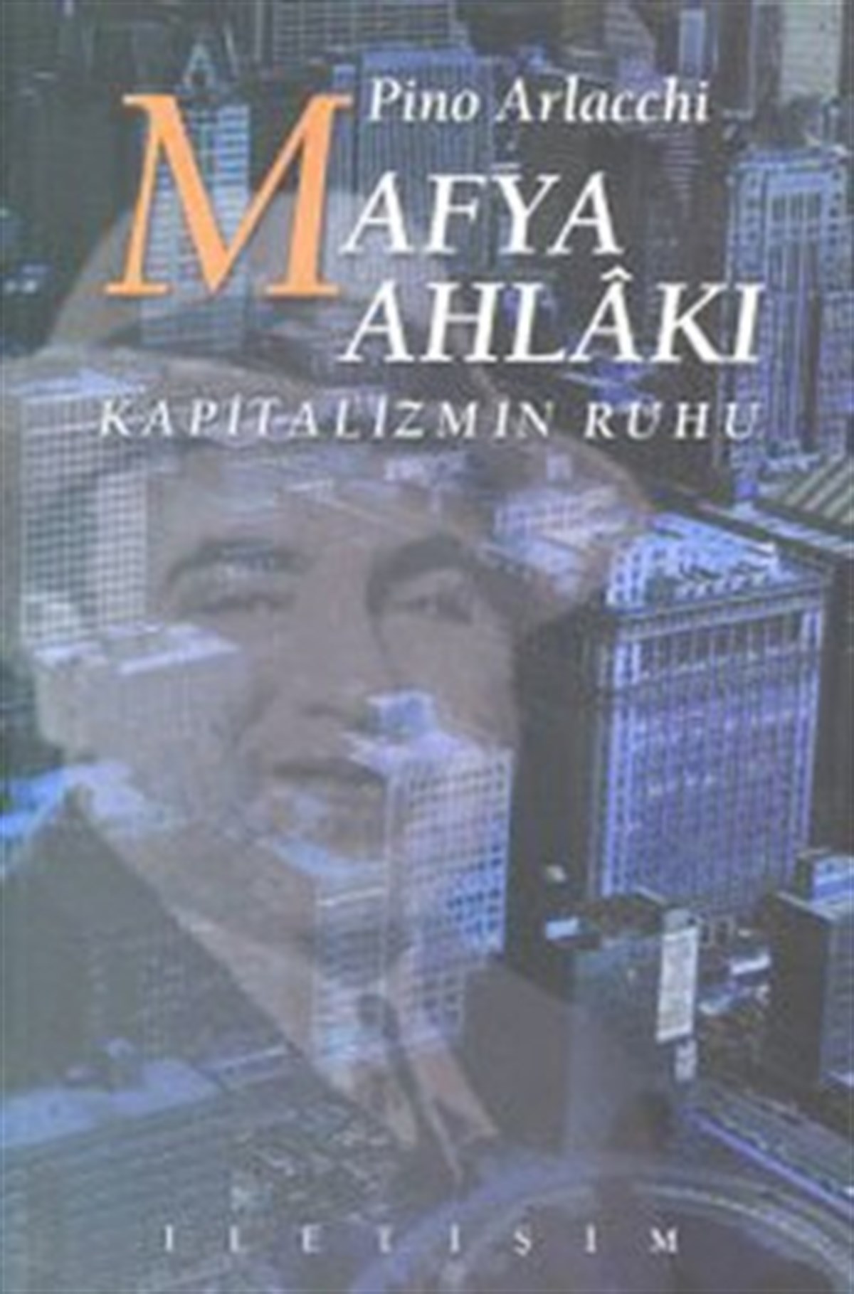 Mafya Ahlakı: Kapitalizmin Ruhu
