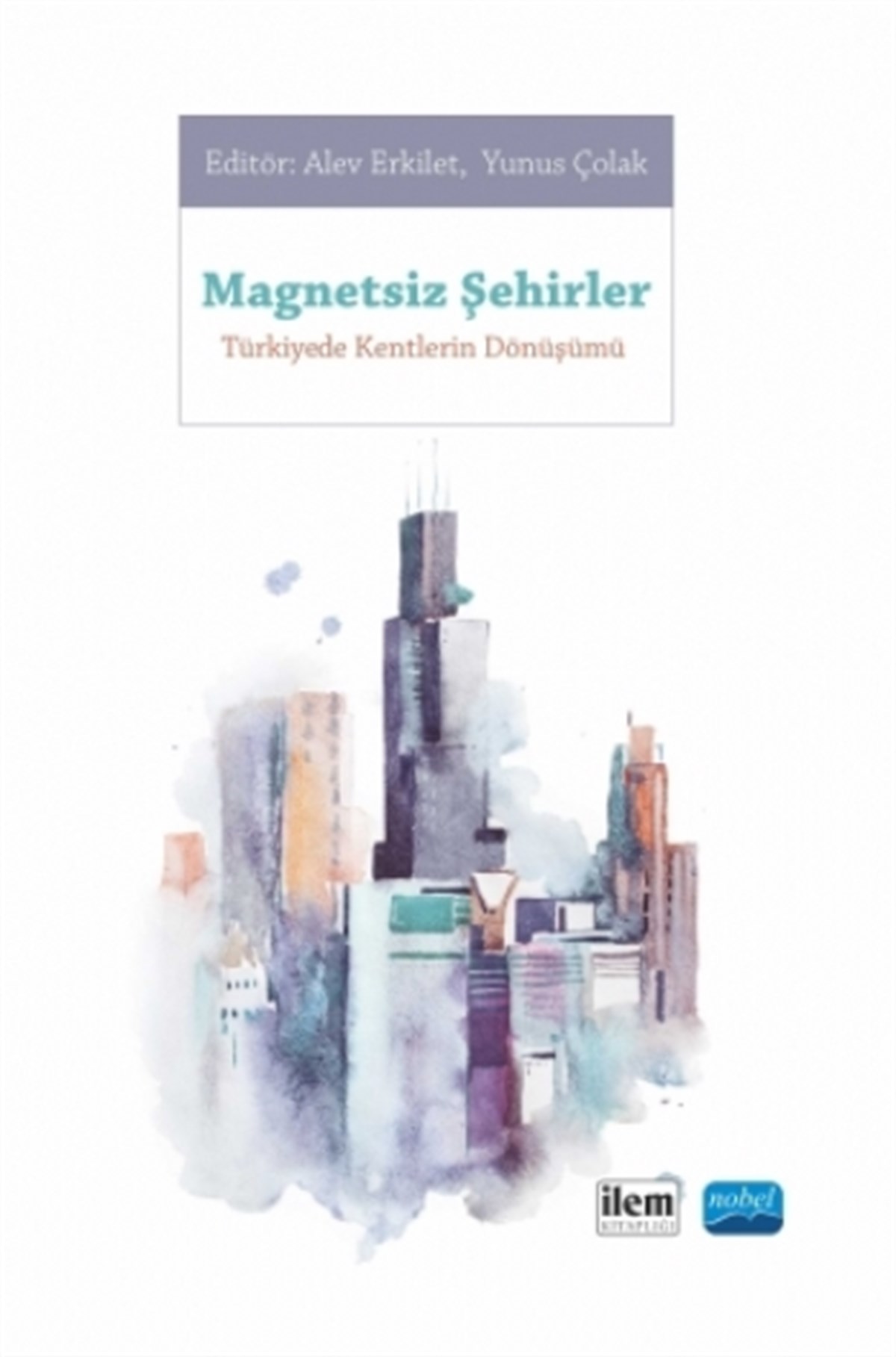 Magnetsiz Şehirler - Türkiye'de Kentlerin Dönüşümü