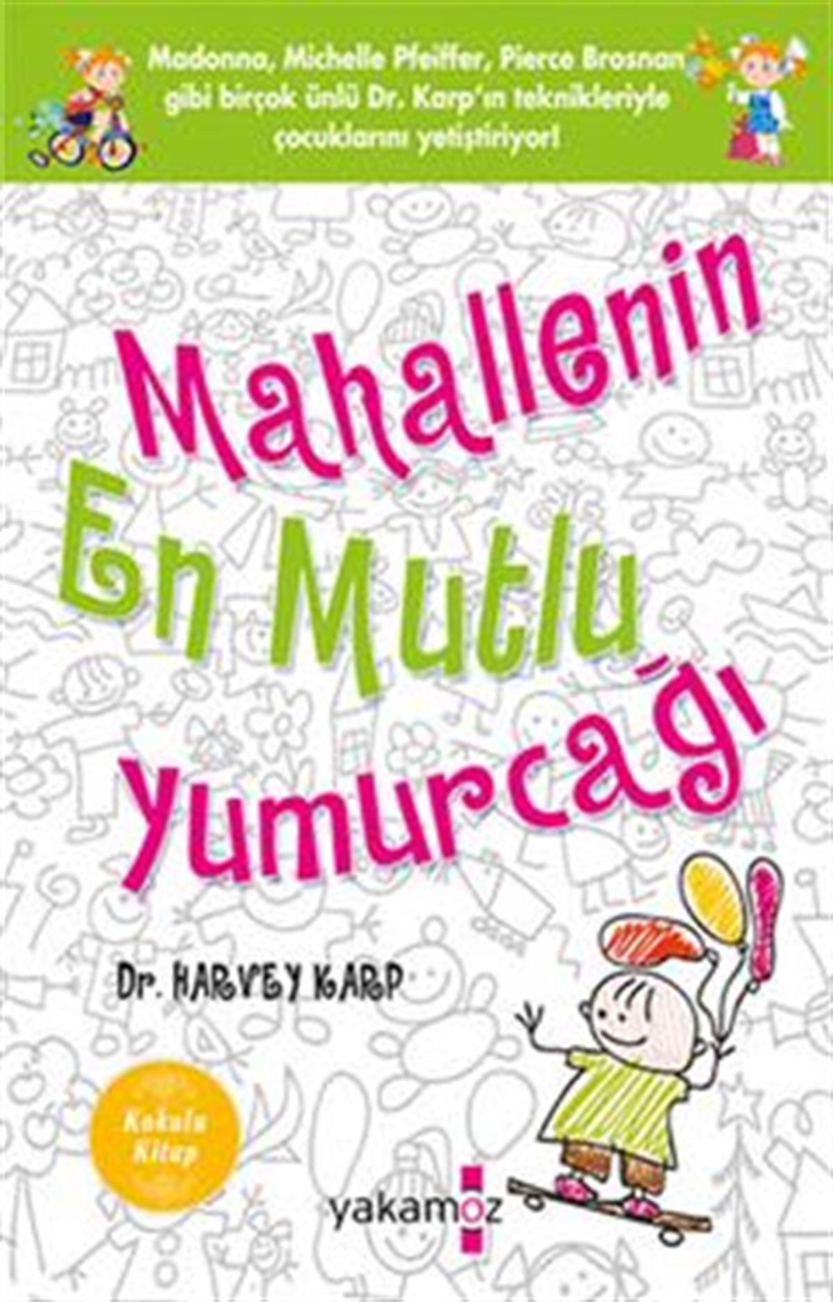 Mahallenin En Mutlu Yumurcağı (Kokulu Kitap)