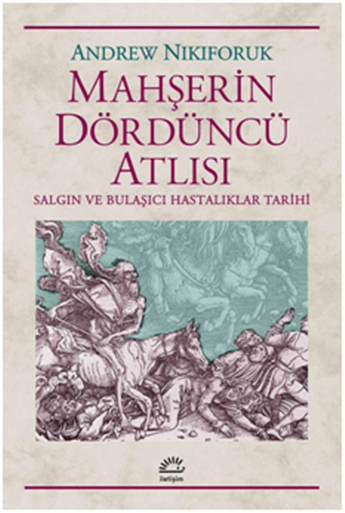 Mahşerin Dördüncü Atlısı: Salgın ve Bulaşıcı Hastalıklar Tarihi