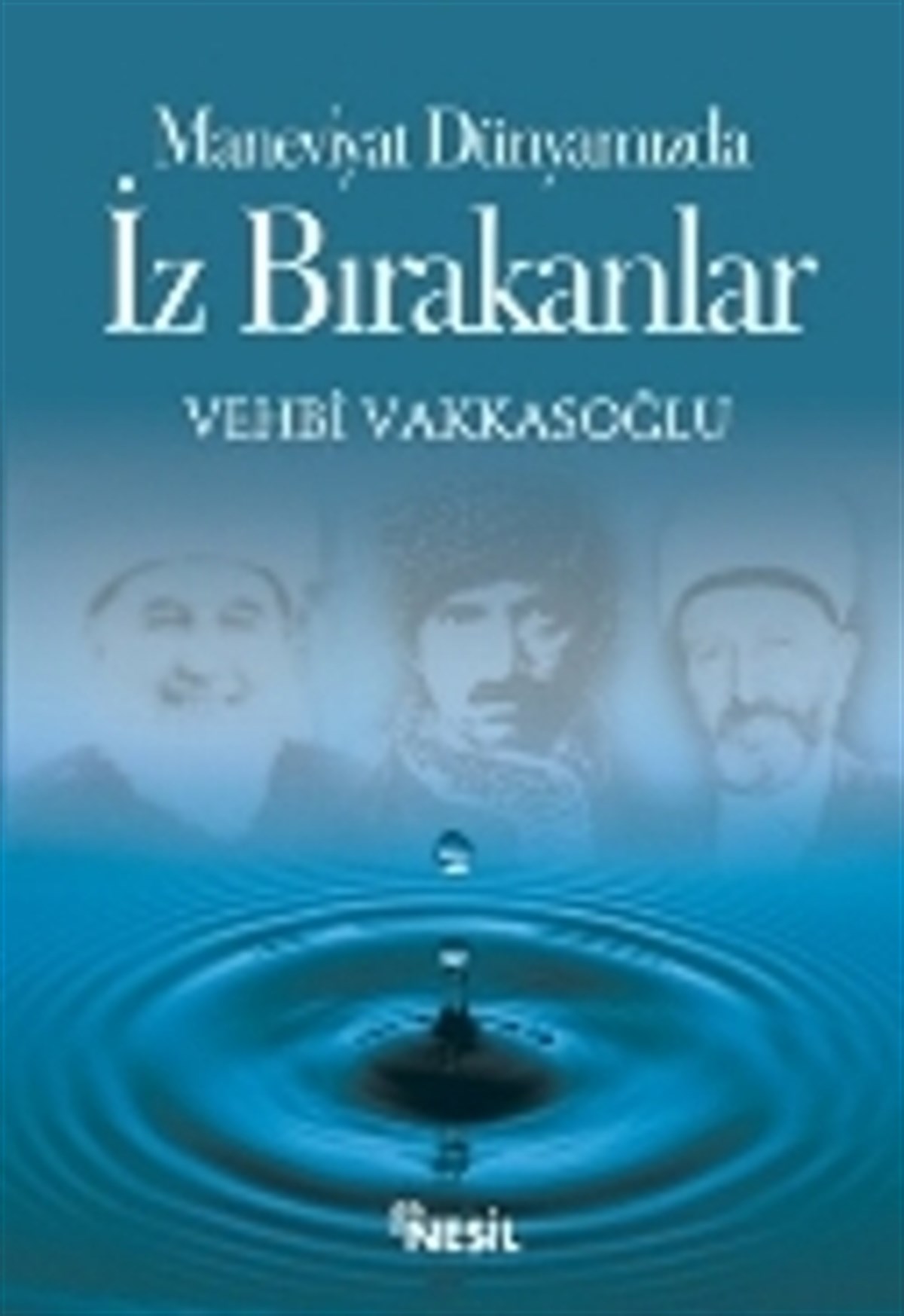 Maneviyat Dünyamızda İz Bırakanlar