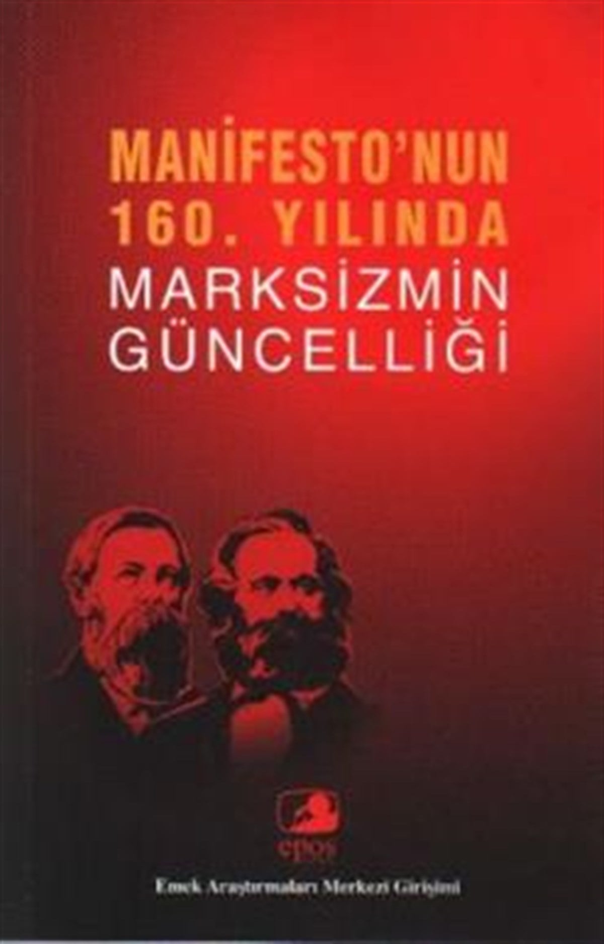 Manifesto’nun 160. Yılında Marksizmin Güncelliği
