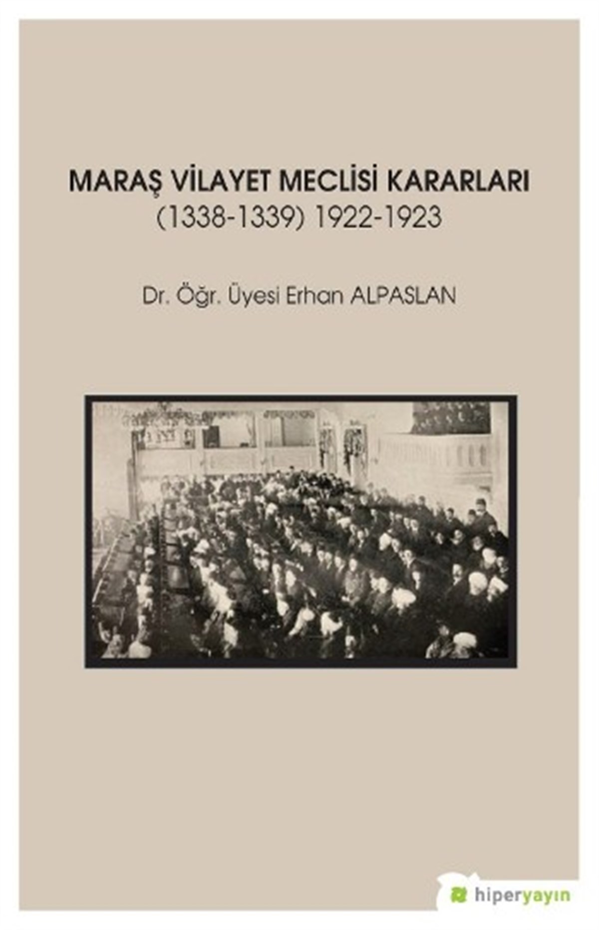 Maraş Vilayet Meclisi Kararları (1338-1339) 1922-1923