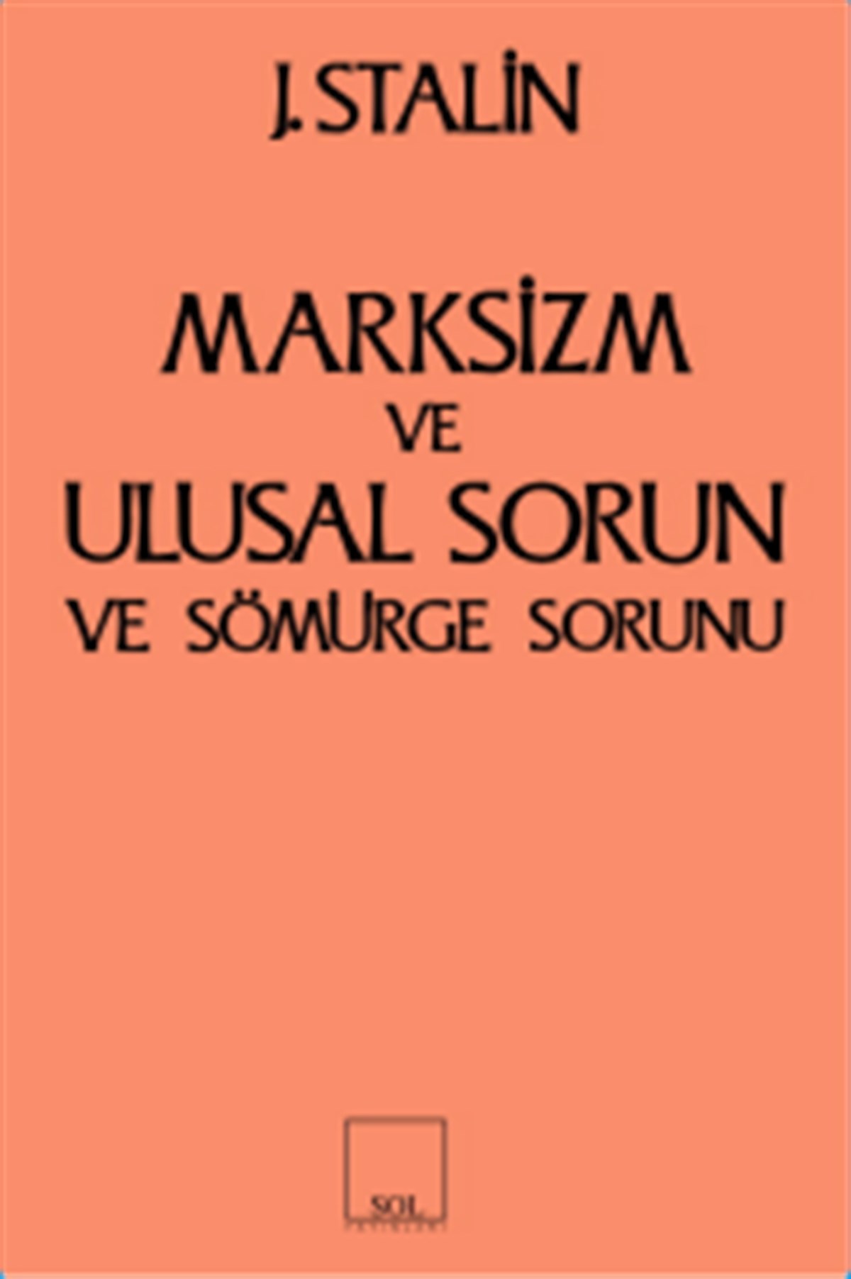 Marksizm ve Ulusal Sorun ve Sömürge Sorunu