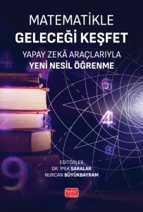 Matematikle Geleceği Keşfet  - Yapay Zeka Araçlarıyla Yeni Nesil Öğrenme