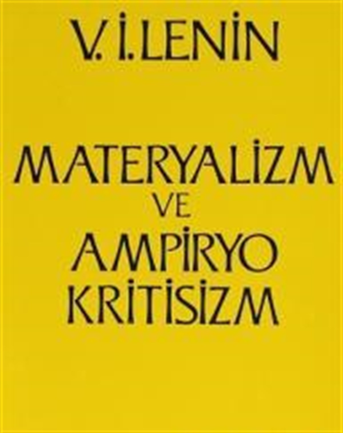 Materyalizm ve Ampiryokritisizm Gerici bir Felsefe Üzerine Eleştirel Notlar