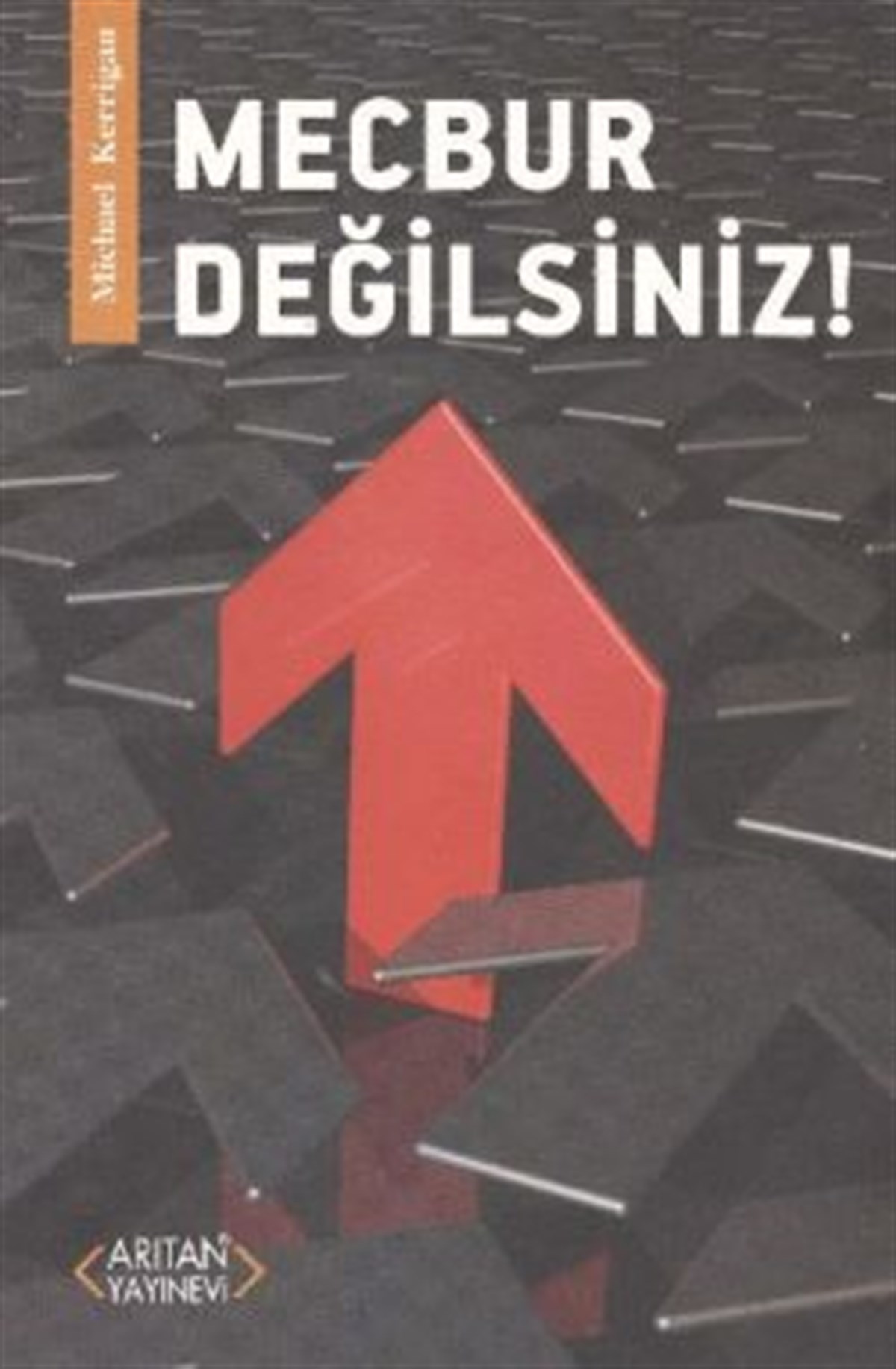 Mecbur Değilsiniz!