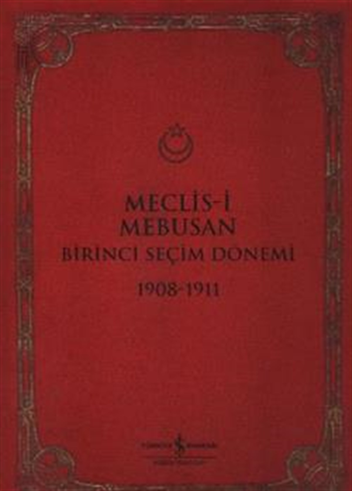 Meclis-i Mebusan Birinci Seçim Dönemi 1908-1911