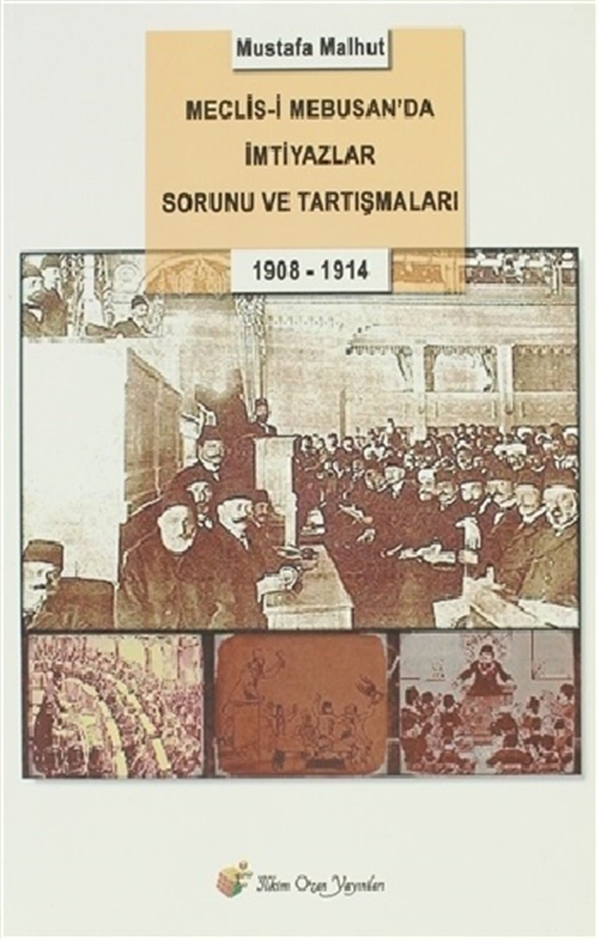 Meclis-i Mebusan’da İmtiyazlar Sorunu ve Tartışmaları (1908-1914)