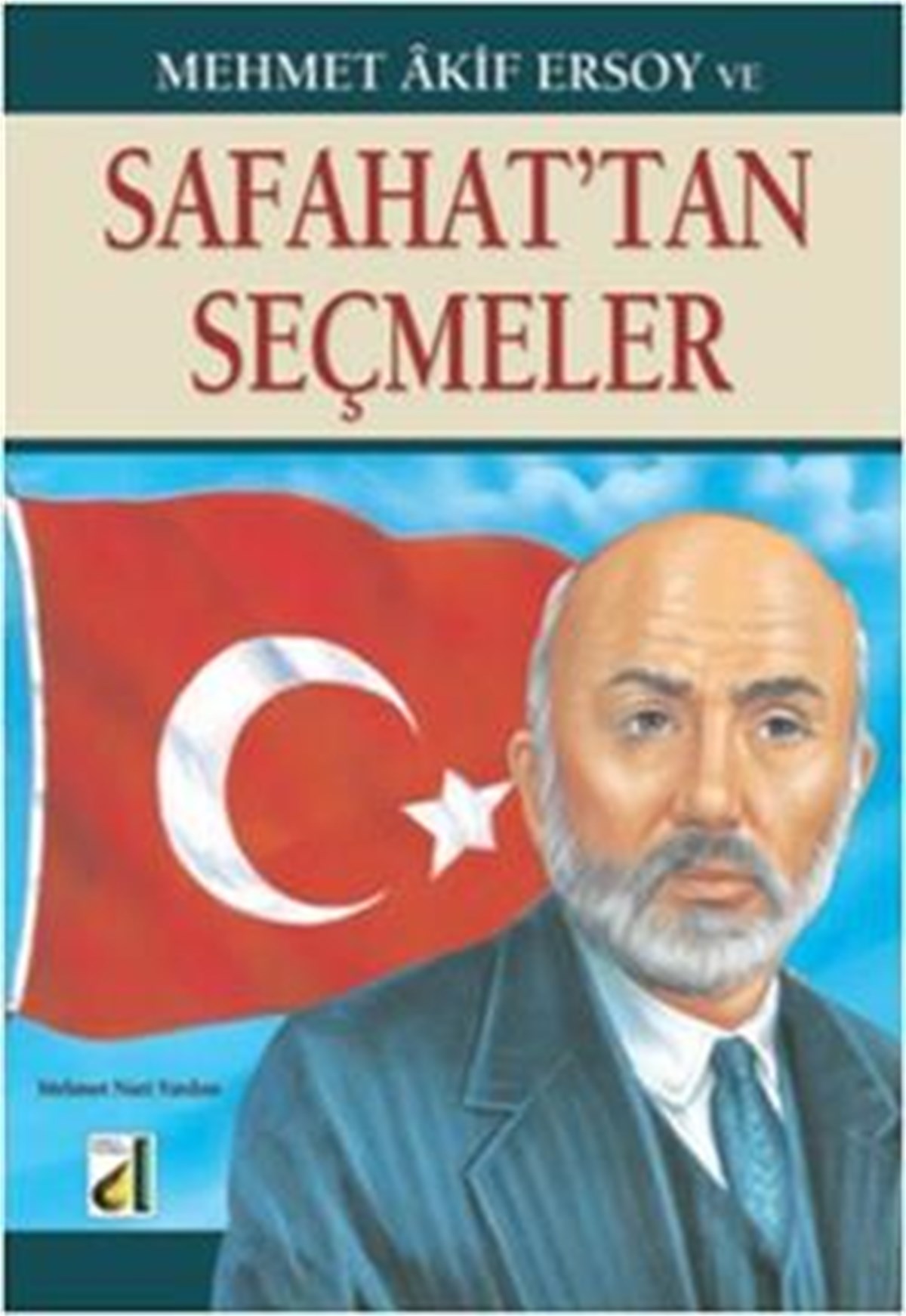 Mehmet Akif Ersoy ve Safahat’tan Seçmeler