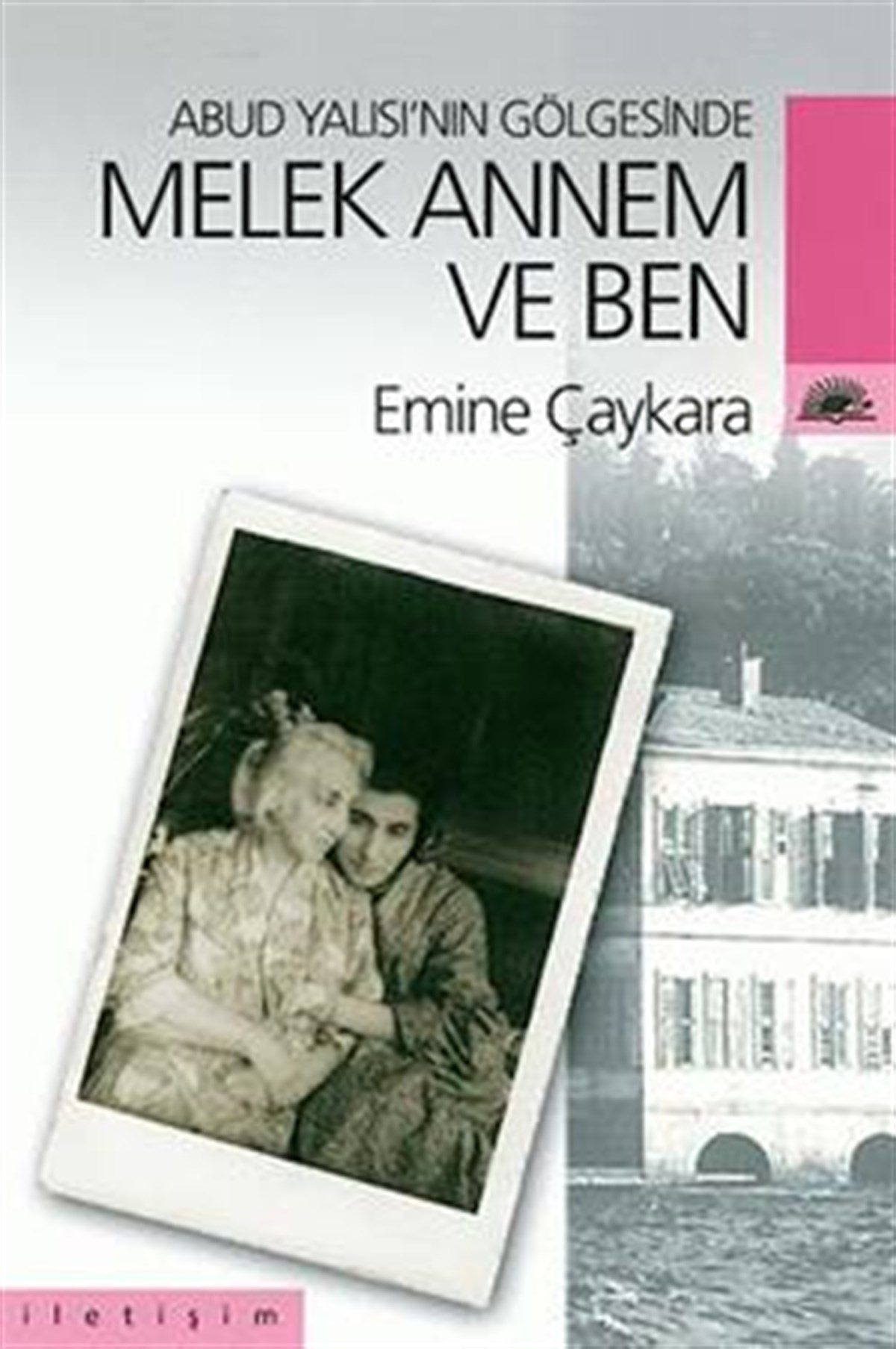 Melek Annem ve Ben (Abud Yalısı'nın Gölgesinde)