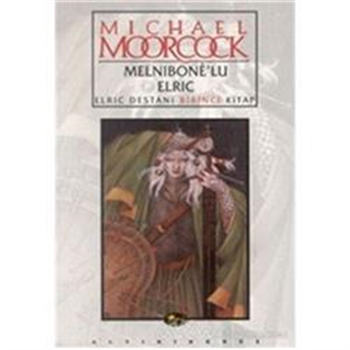 Melnibone’lu Elric Elric Destanı Birinci Kitap