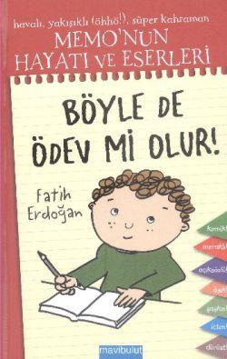 Memo'nun Hayatı ve Eserleri - 1 : Böyle de Ödev mi Olur?