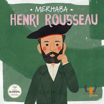Merhaba Ben Henri Rousseau - Sanatçıyla İlk Buluşma