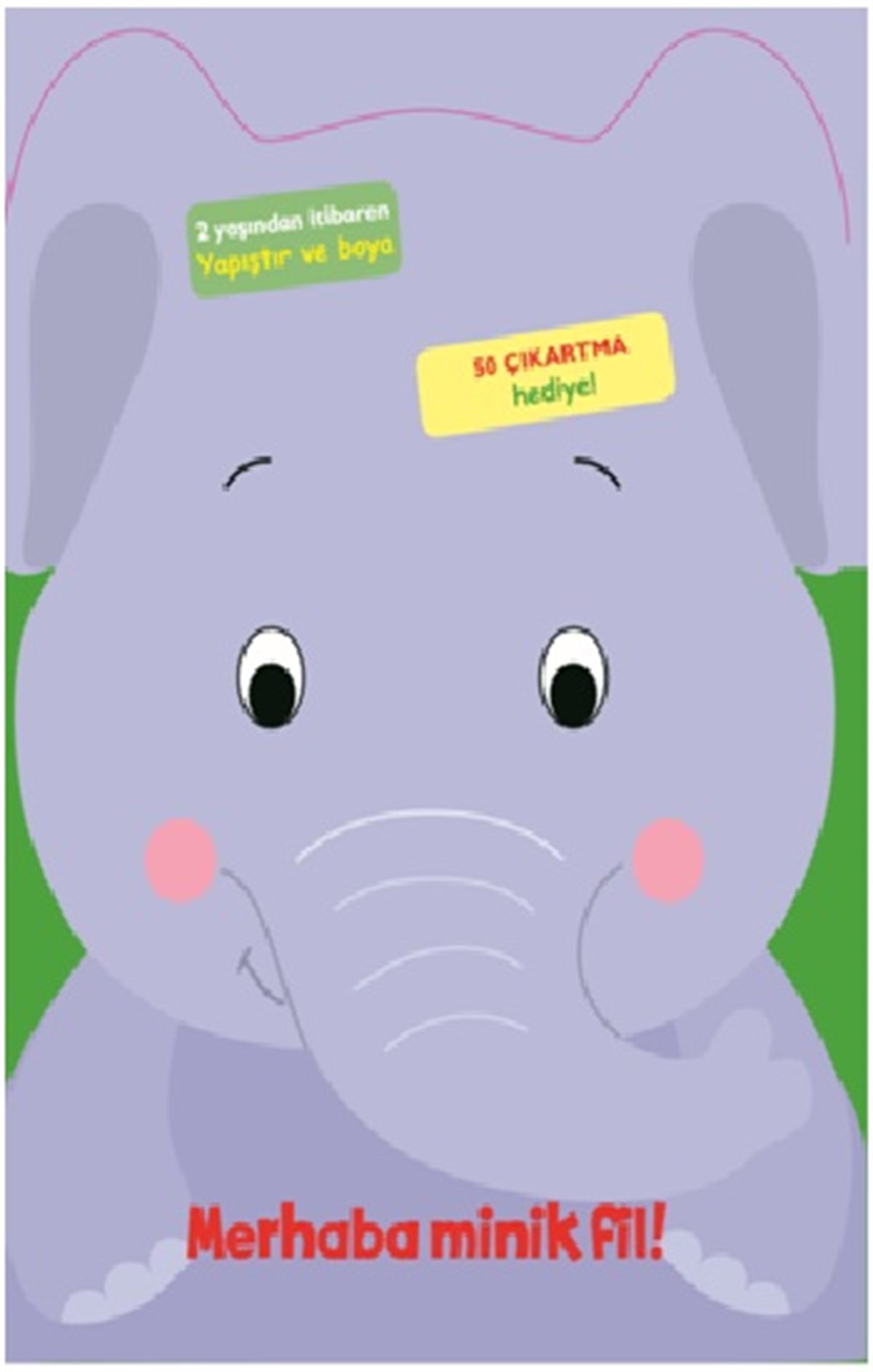 Merhaba Minik Fil!