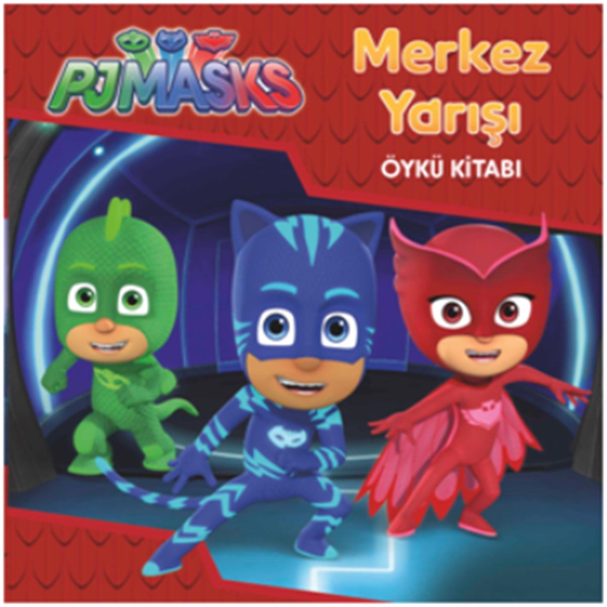Merkez Yarışı - Pjmaskeliler Öykü Kitabı