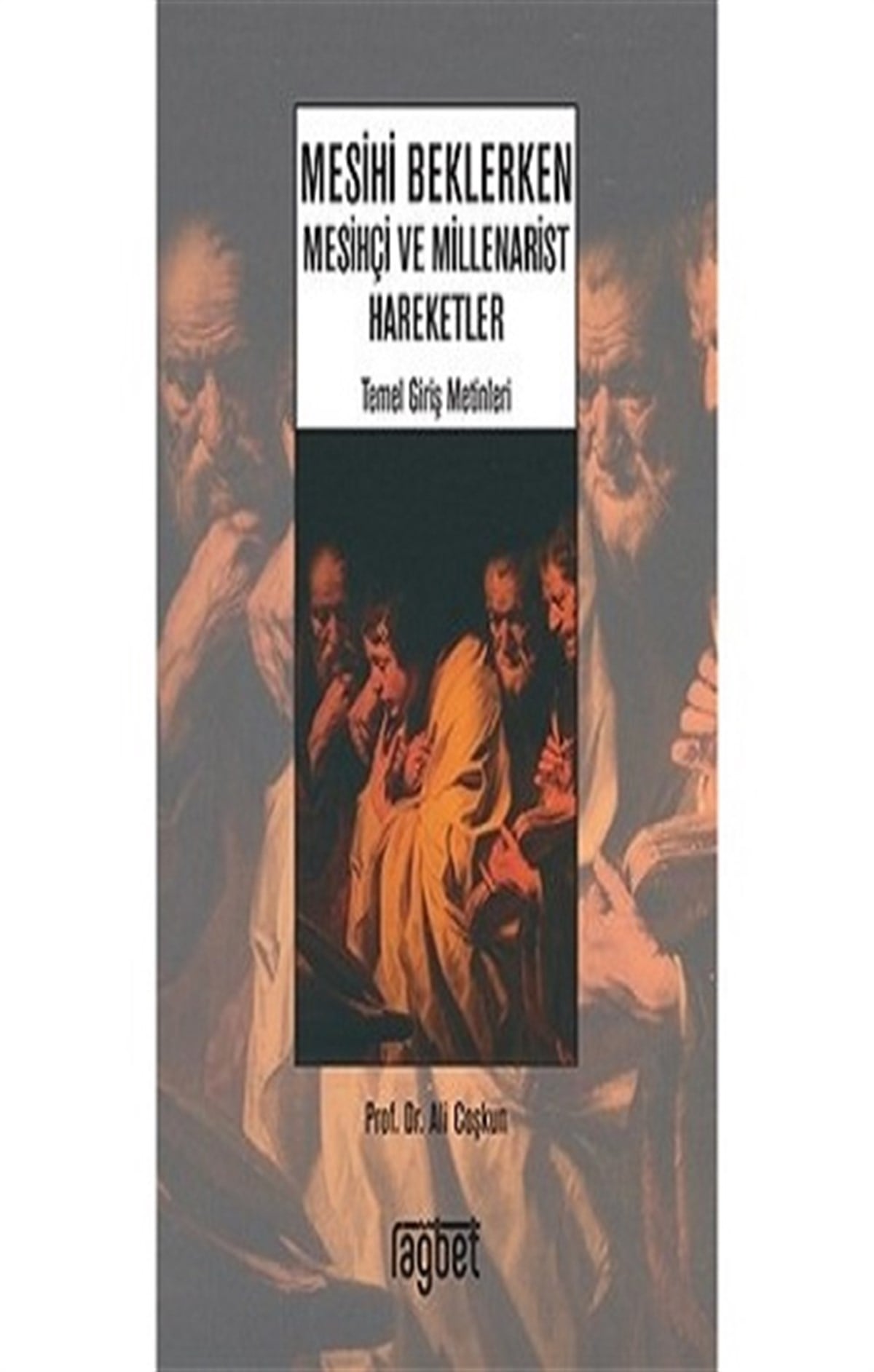 Mesihi Beklerken- Mesihçi ve Millenarist Hareketler