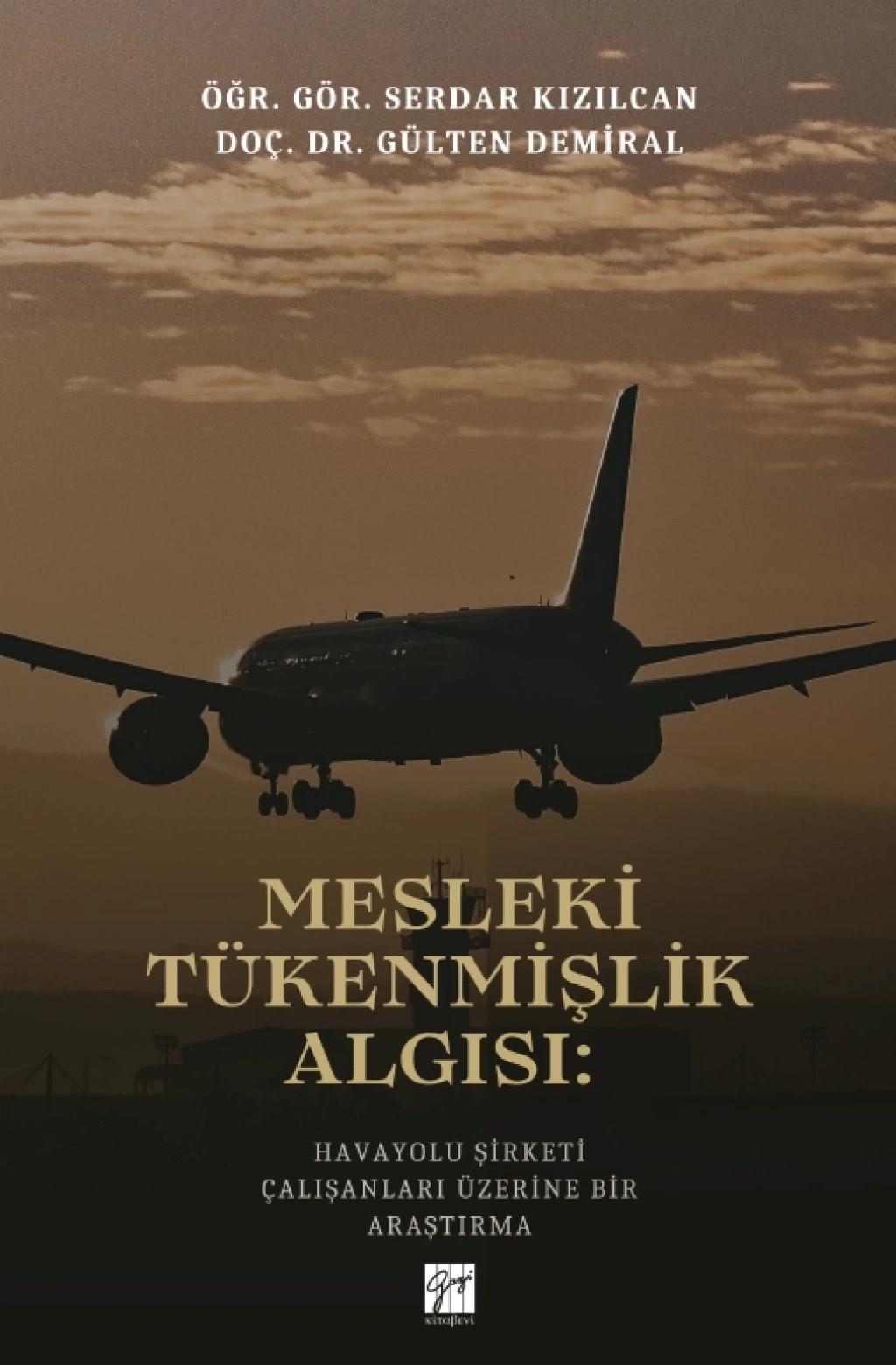 Mesleki Tükenmişlik Algısı: Havayolu Şirketi Çalışanları Üzerine Bir Araştırma