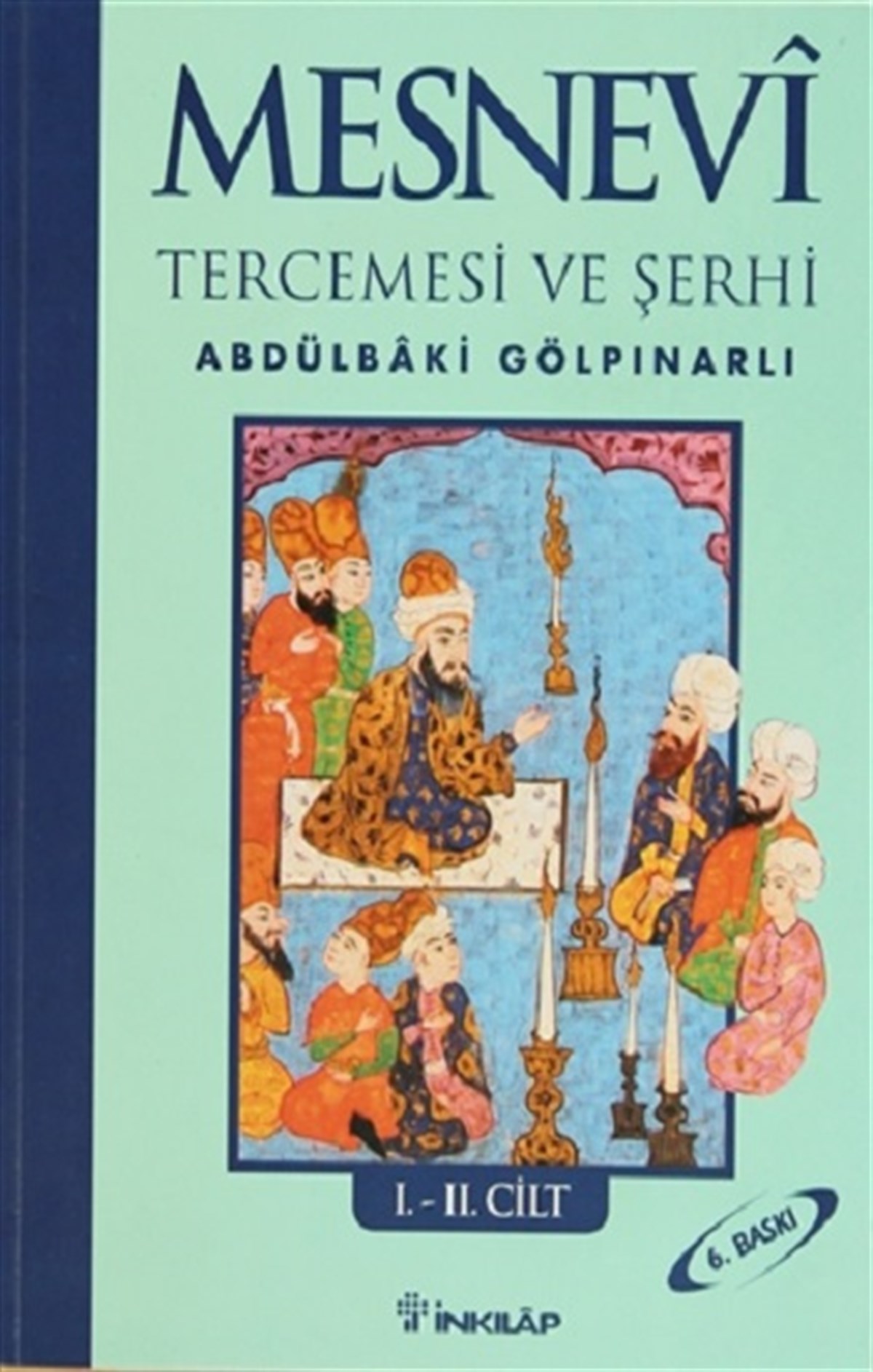 Mesnevi Tercemesi ve Şerhi Cilt: 1-2