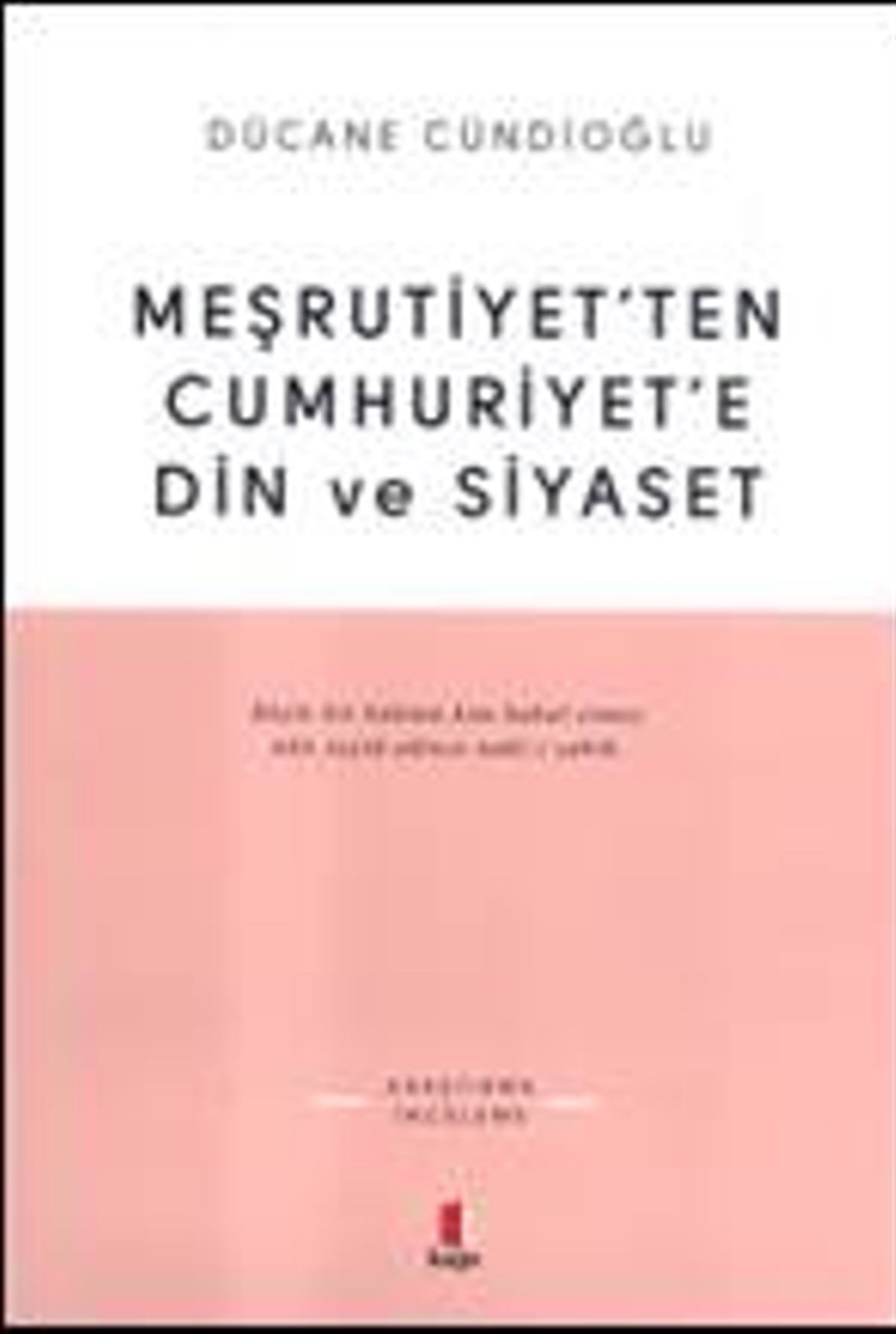 Meşrutiyet’ten Cumhuriyet’e Din ve Siyaset