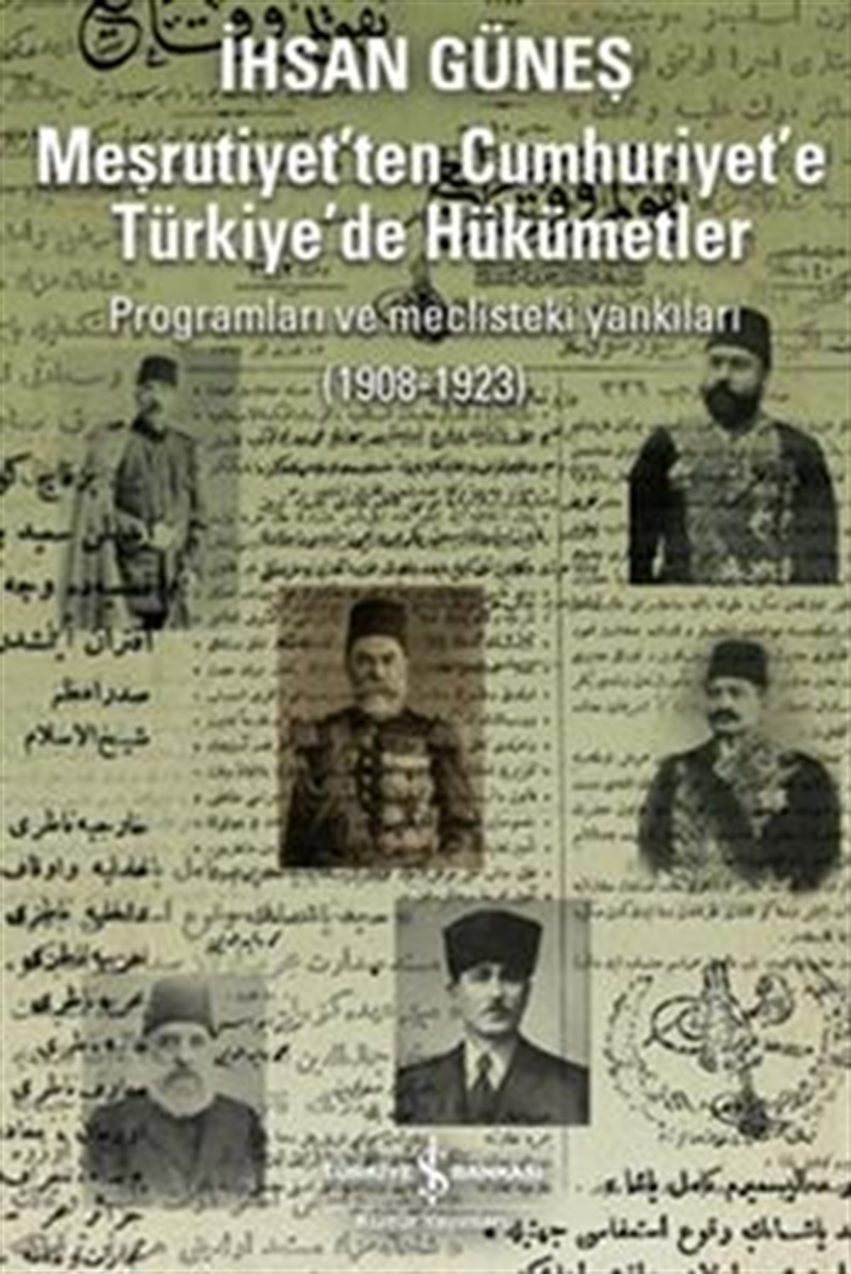 Meşrutiyet’ten Cumhuriyet’e Türkiye’de Hükümetler