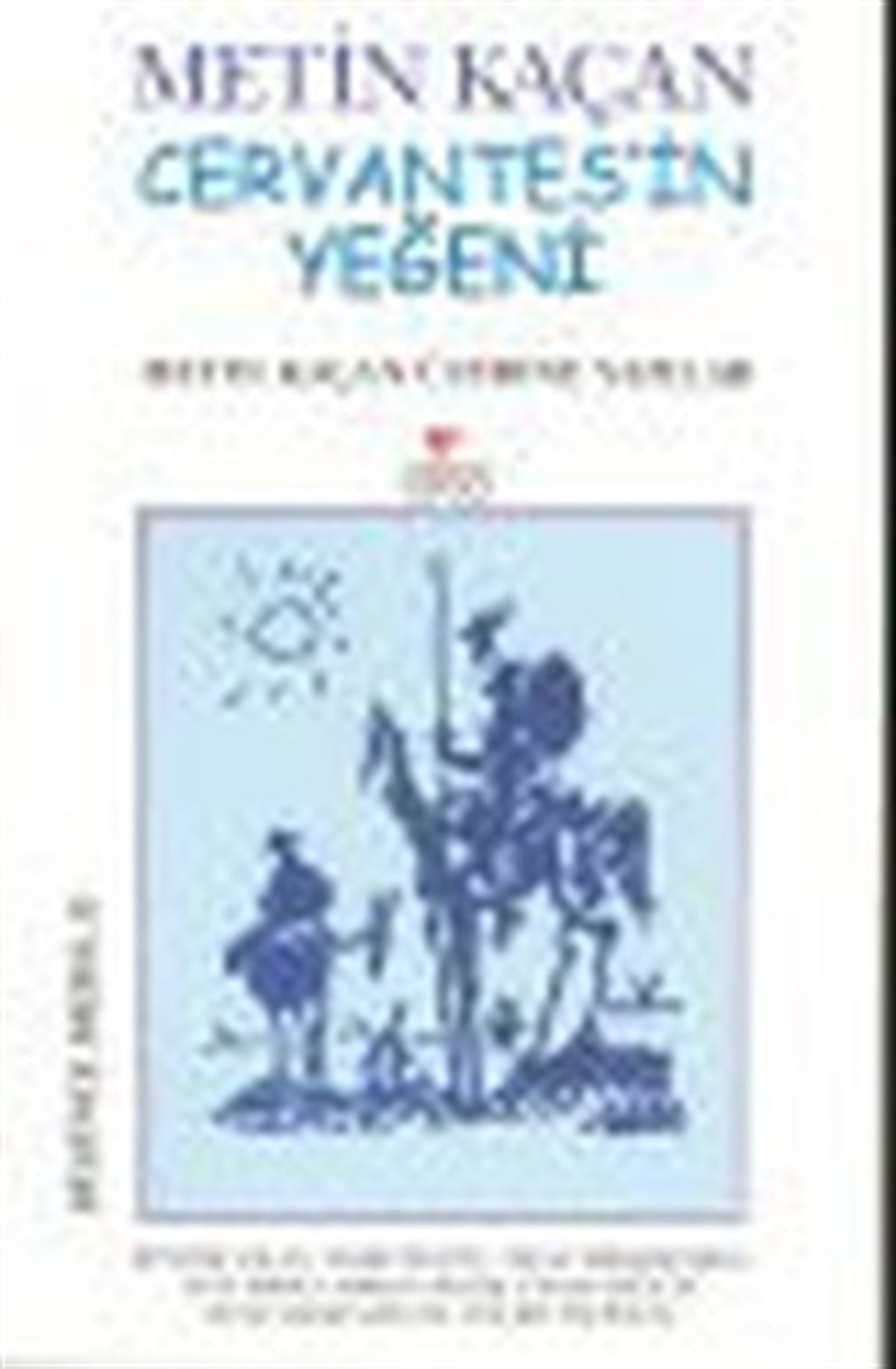 Metin Kaçan Cervantes’in Yeğeni