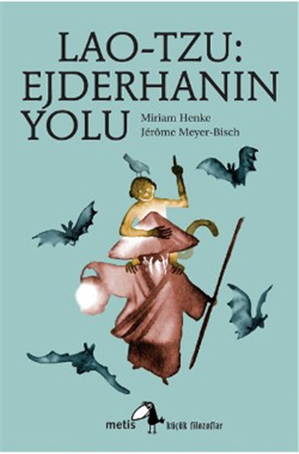 Metis Küçük Filozoflar Serisi 05 - Lao-Tzu: Ejderhanın Yolu