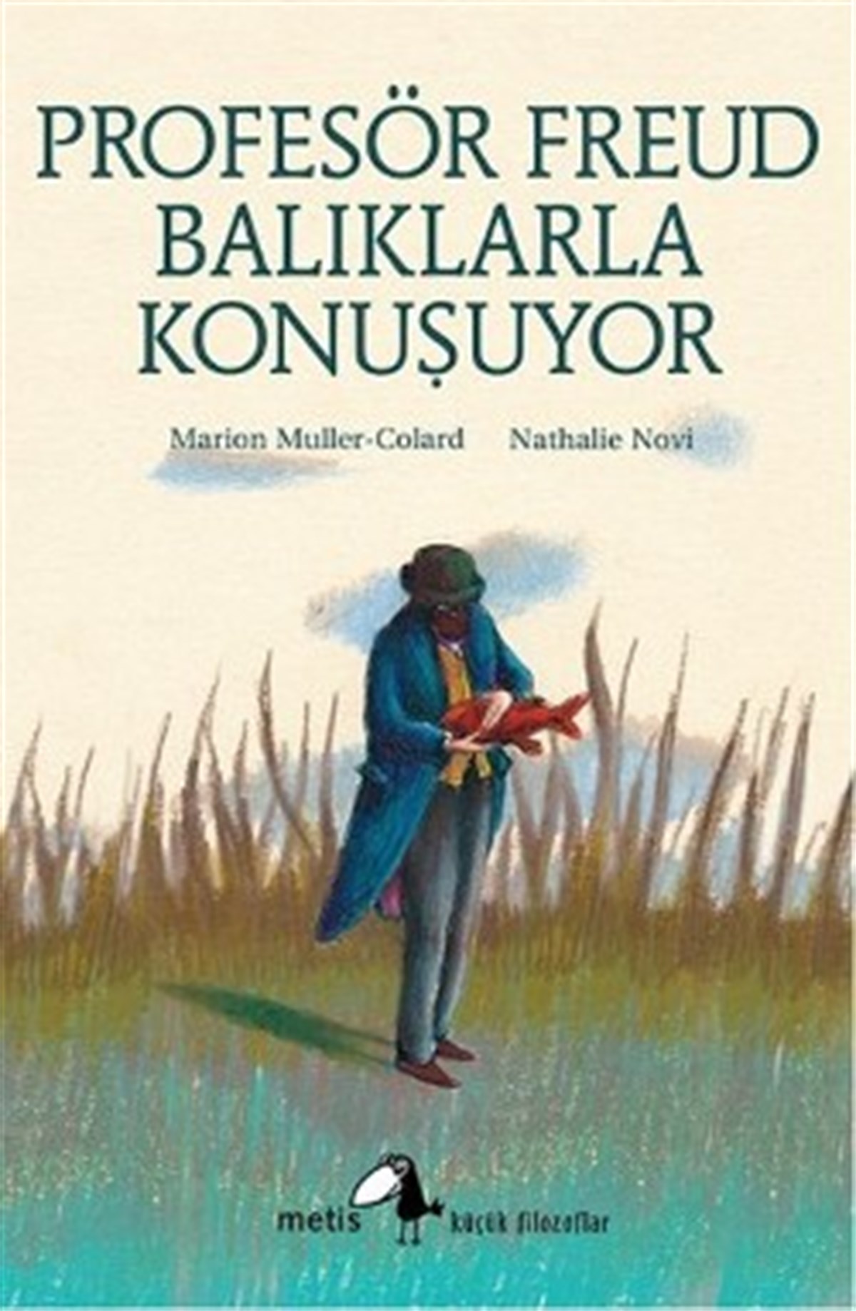 Metis Küçük Filozoflar Serisi 18 - Profesör Freud Balıklarla Konuşuyor