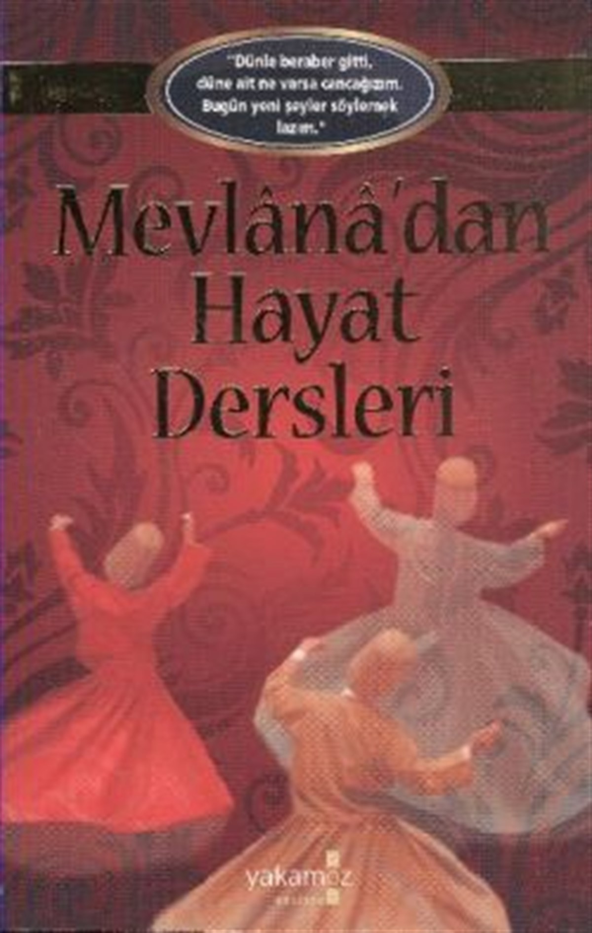 Mevlana’dan Hayat Dersleri