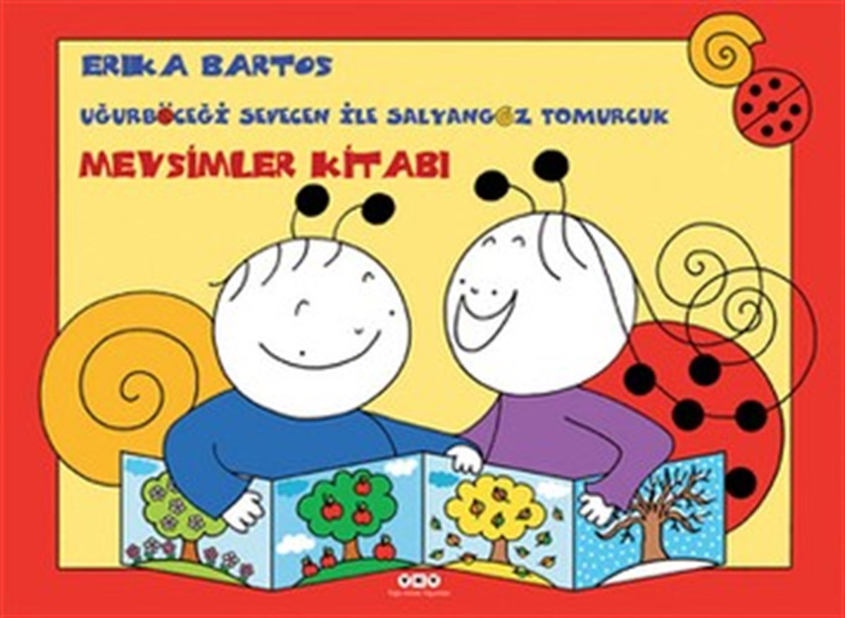 Mevsimler Kitabı - Uğurböceği Sevecen ile Salyangoz Tomurcuk