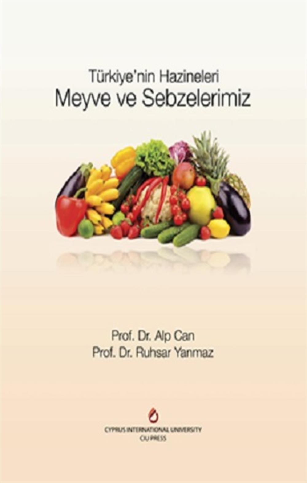 Meyve ve Sebzelerimiz - Türkiye’nin Hazineleri  (Ciltli)