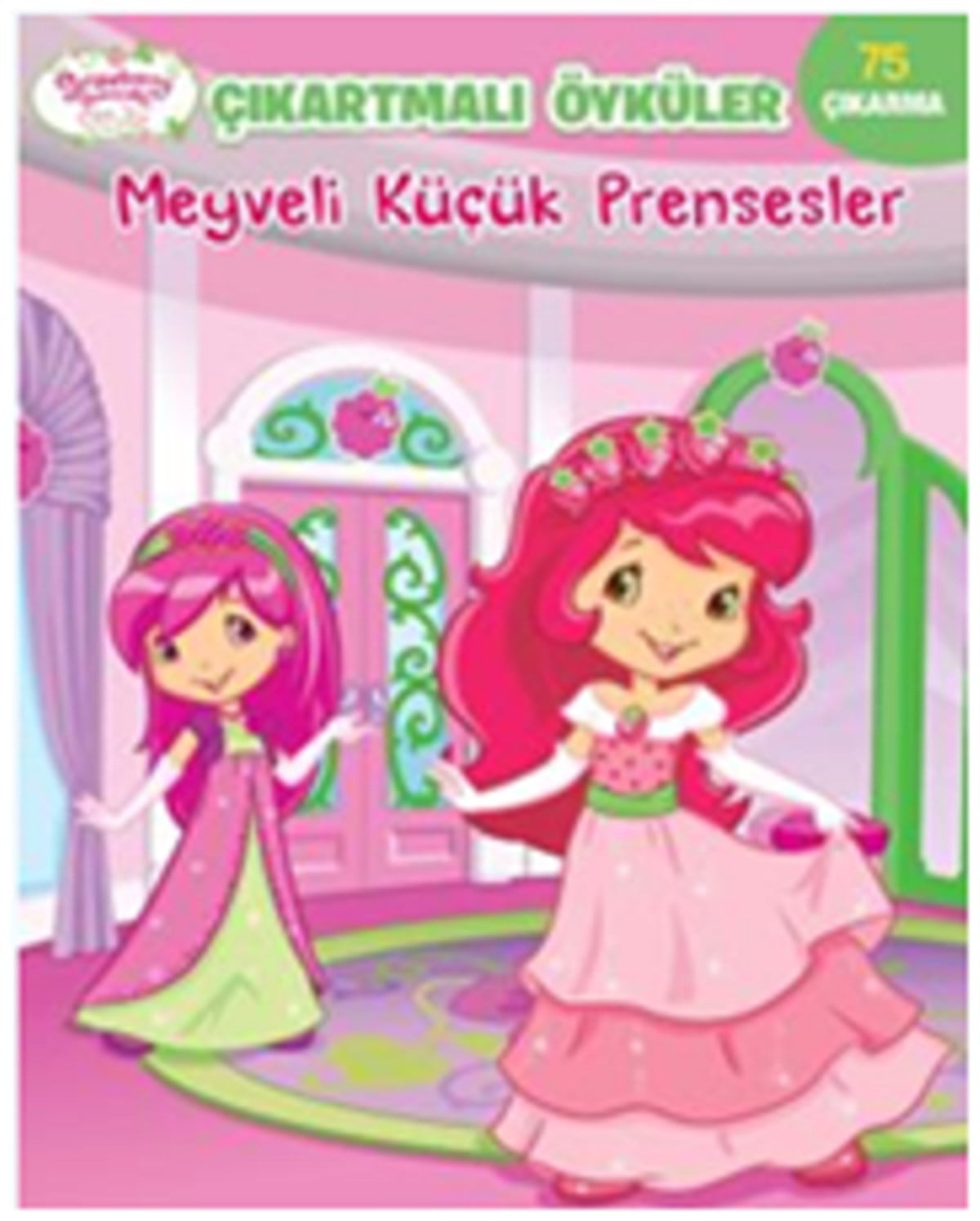 Meyveli Küçük Prensesler - Çilek Kız Çıkartmalı Öyküler