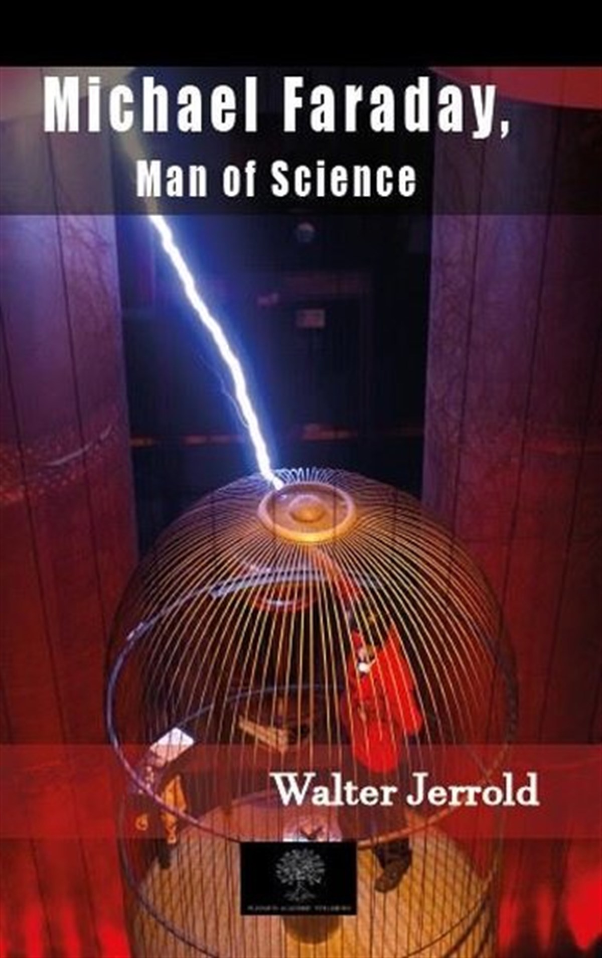 Michael Faraday Man of Science