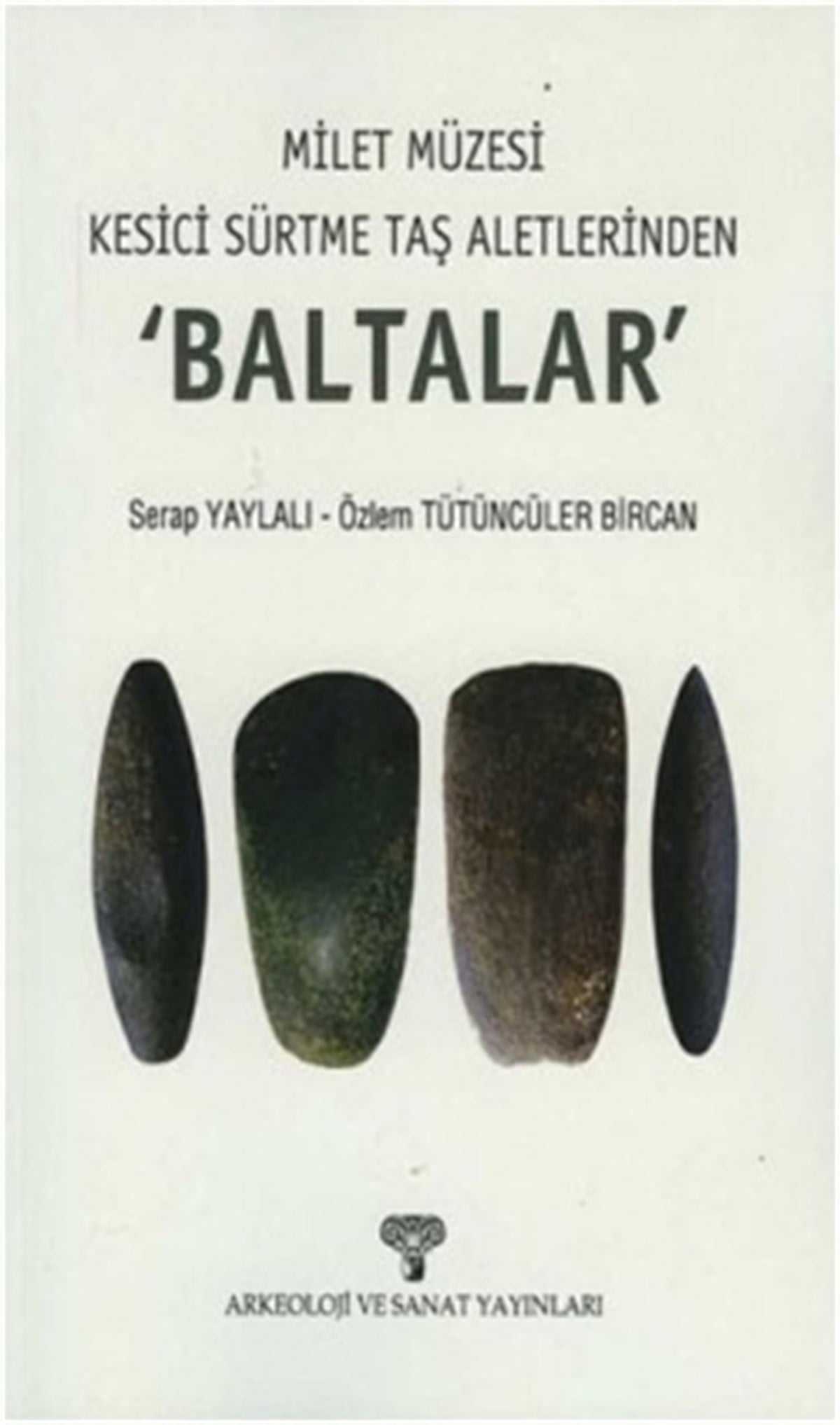 Milet Müzesi Kesici Sürtme Taş Aletlerinden Baltalar