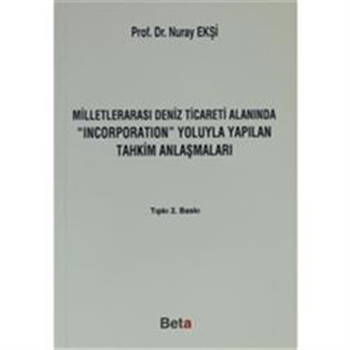 Milletlerarası Deniz Ticareti Alanında Incorporation Yoluyla Yapılan Tahkim Anlaşmaları